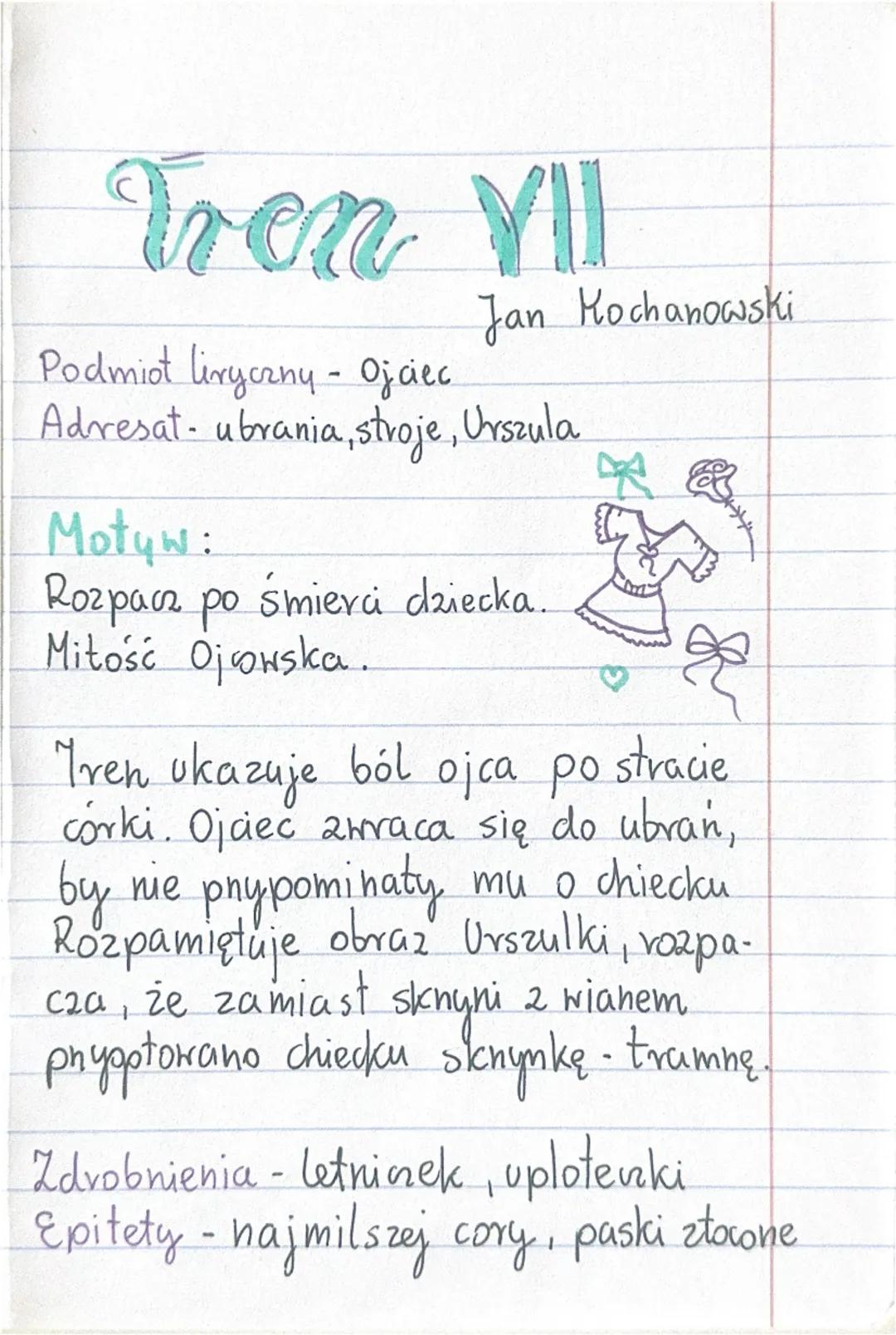 # Tren VII

Jan Kochanowski

Podmiot liryczny - Ojciec
Adresat - ubrania, stroje, Urszula

## Motyw:
Rozpacz po śmierci dziecka.
Miłość Ojco