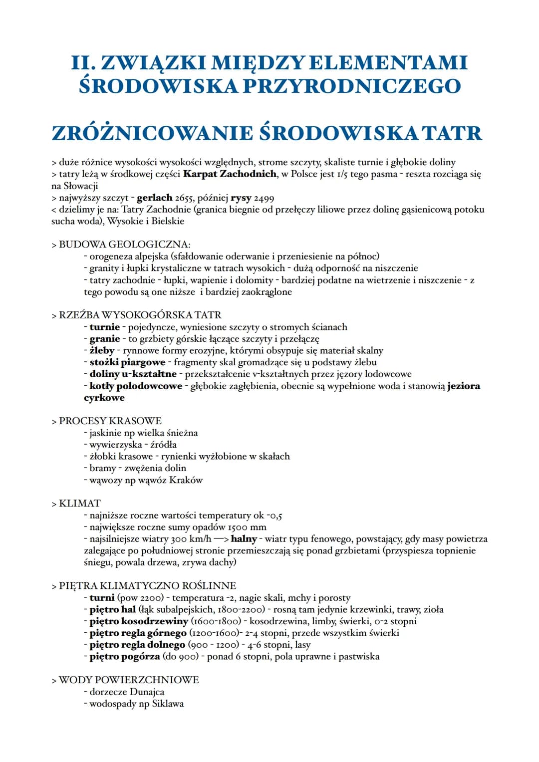 II. ZWIĄZKI MIĘDZY ELEMENTAMI
ŚRODOWISKA PRZYRODNICZEGO
ZRÓŻNICOWANIE ŚRODOWISKA TATR
> duże różnice wysokości wysokości względnych, strome 