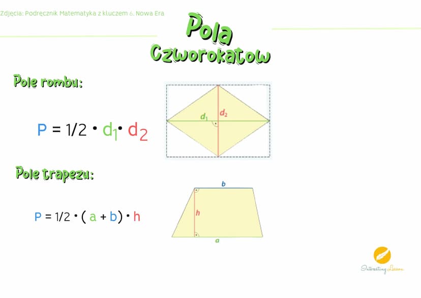 Zdjęcia: Podręcznik Matematyka z kluczem 6. Nowa Era
Pole prostokąta i kwadratu:
P=a.b
Pola
Czworokatow
co
Pole równoległoboku:
p=a•ha
p=b⋅h