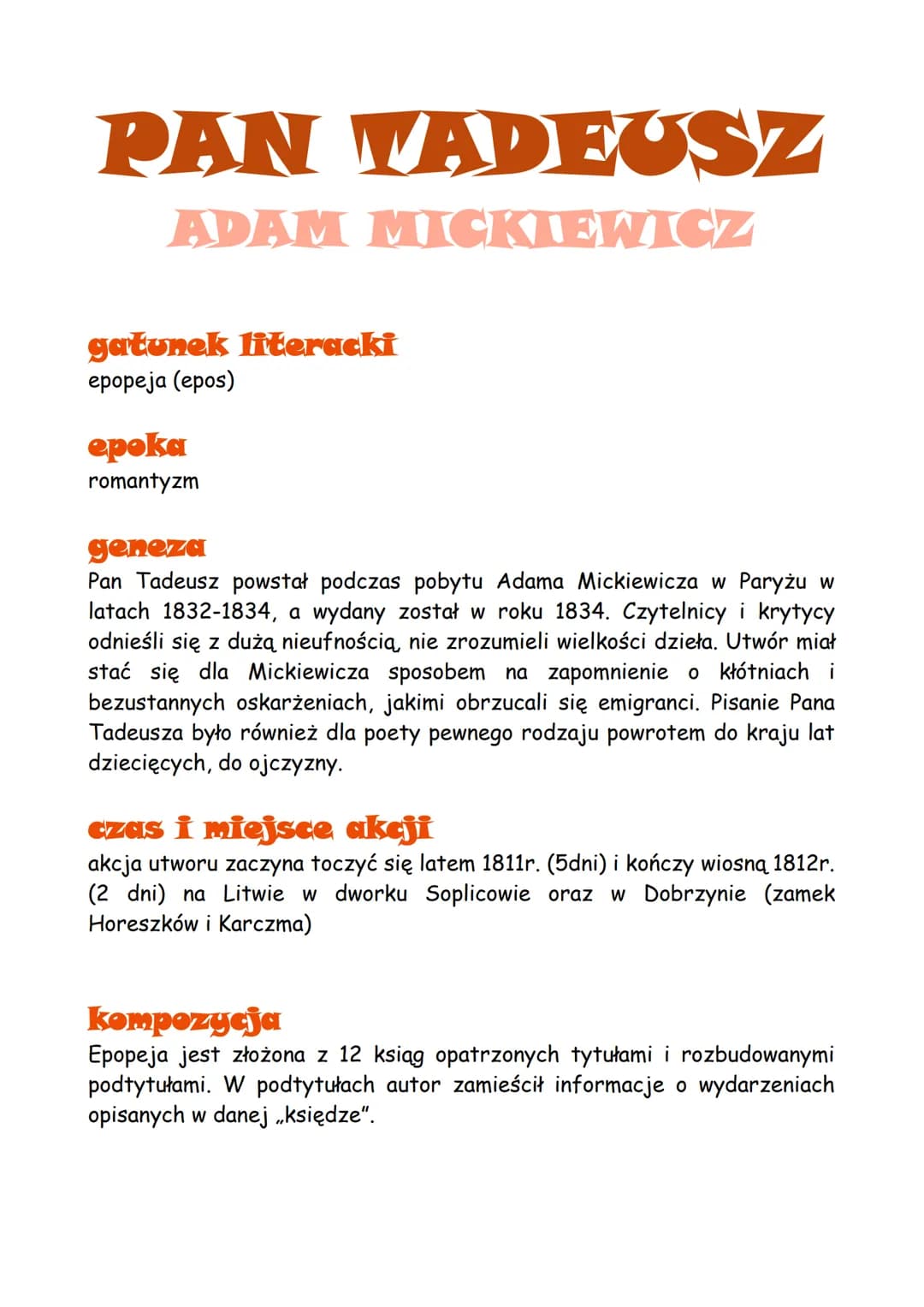 PAN TADEUSZ
ADAM MICKIEWICZ
gatunek literacki
epopeja (epos)
epoka
romantyzm
geneza
Pan Tadeusz powstał podczas pobytu Adama Mickiewicza w P