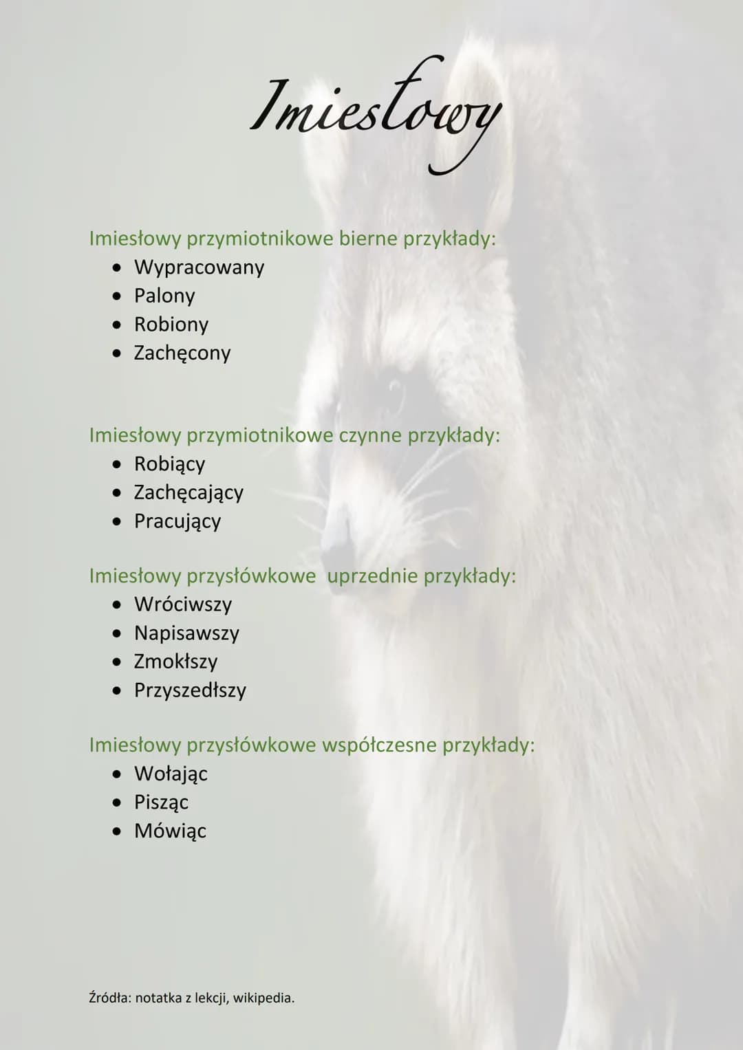Imiestowy
Imiesłowy są bezosobowe i dzielą się na dwie grupy
• Imiesłowy przymiotnikowe
• Imiesłowy przysłówkowe
Imiesłowy przymiotnikowe to