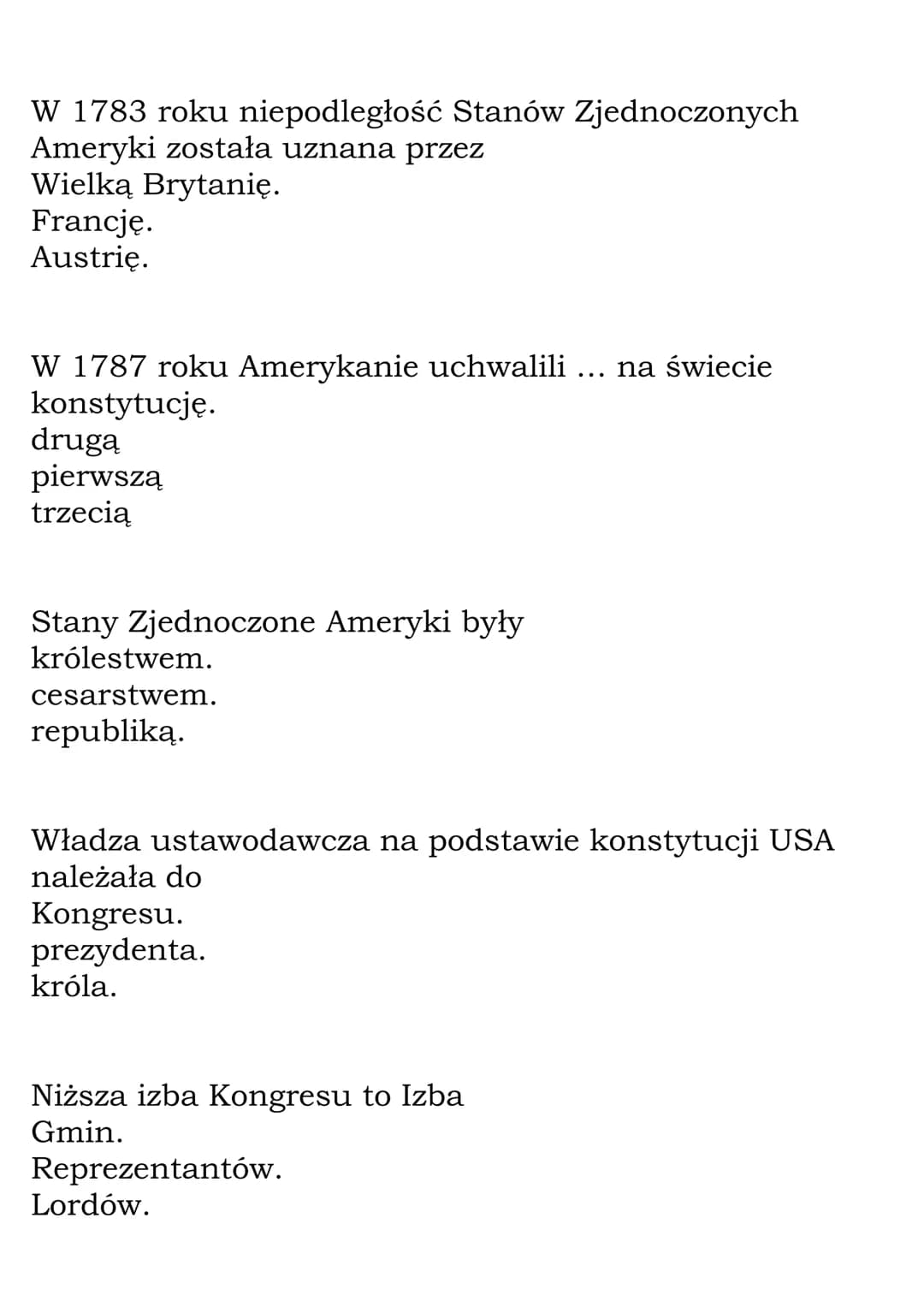 Powstanie Stanów
Zjednoczonych Ameryki -
Test
W połowie XVIII wieku w Ameryce Północnej istniało 13
kolonii
brytyjskich.
francuskich.
hiszpa