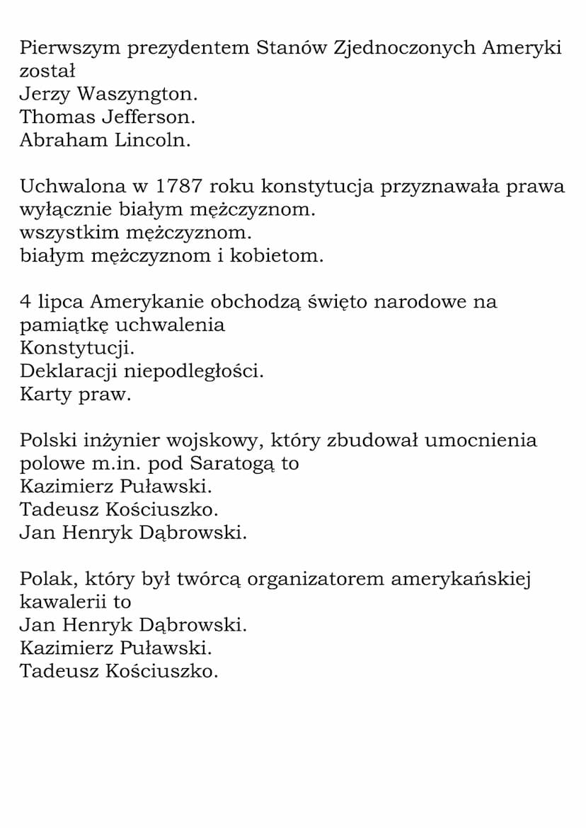 Powstanie Stanów
Zjednoczonych Ameryki -
Test
W połowie XVIII wieku w Ameryce Północnej istniało 13
kolonii
brytyjskich.
francuskich.
hiszpa