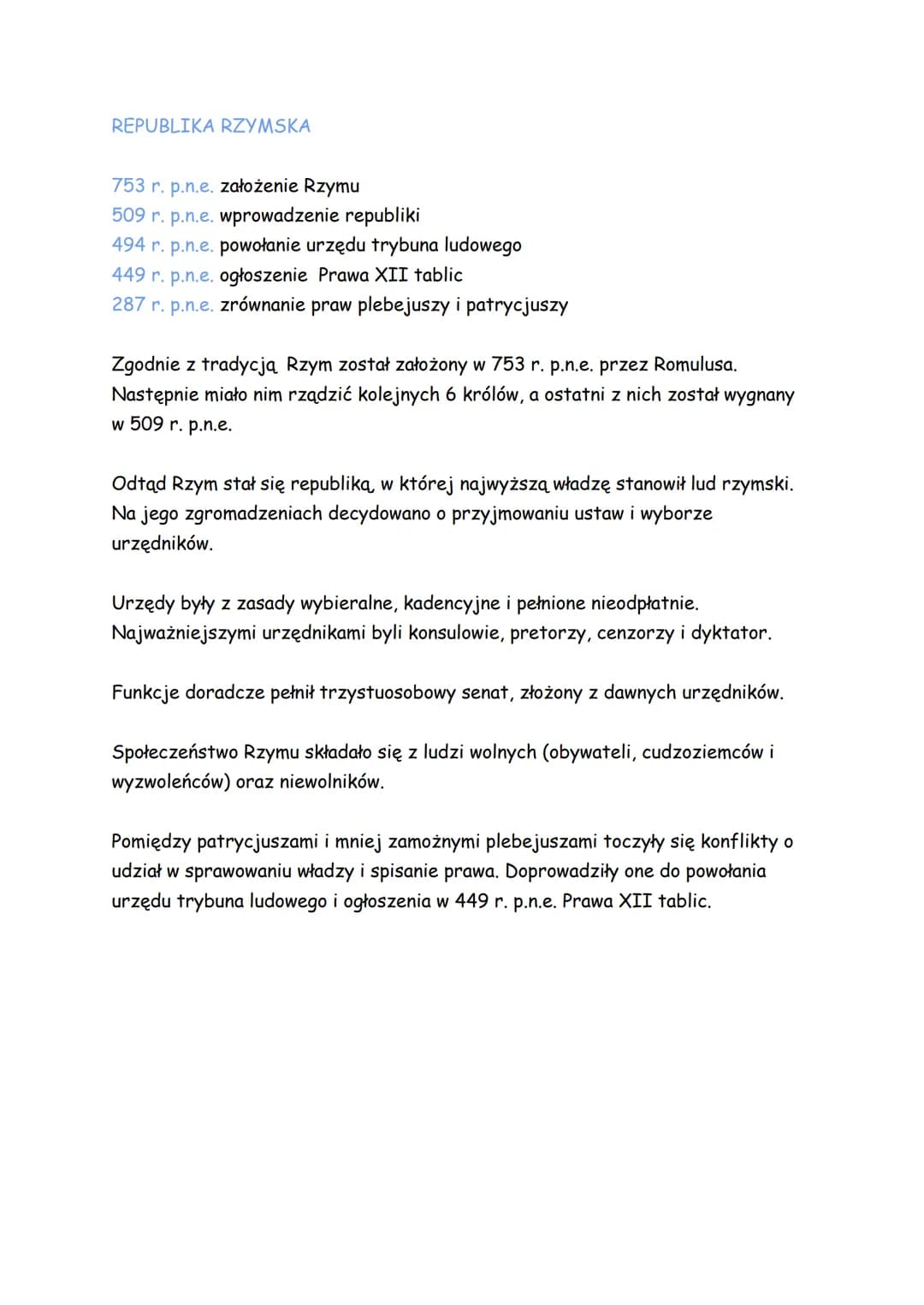 REPUBLIKA RZYMSKA
753 r. p.n.e. założenie Rzymu
509 r. p.n.e. wprowadzenie republiki
494 r. p.n.e. powołanie urzędu trybuna ludowego
449 r. 