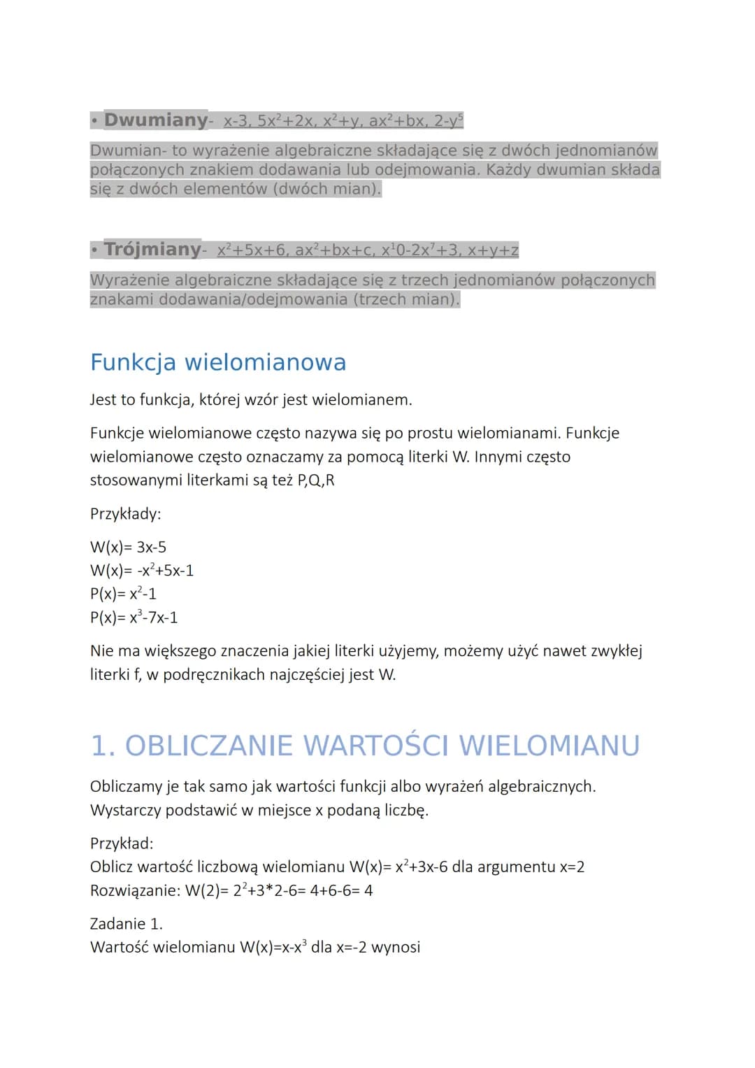 WIELOMIANY
1. PRZYKŁADY WIELOMIANÓW
• Jednomiany- 4x¹6, -3m³ to iloczyn liczby i potęgi jednej zmiennej o
wykładniku naturalnym. Takie wyraż