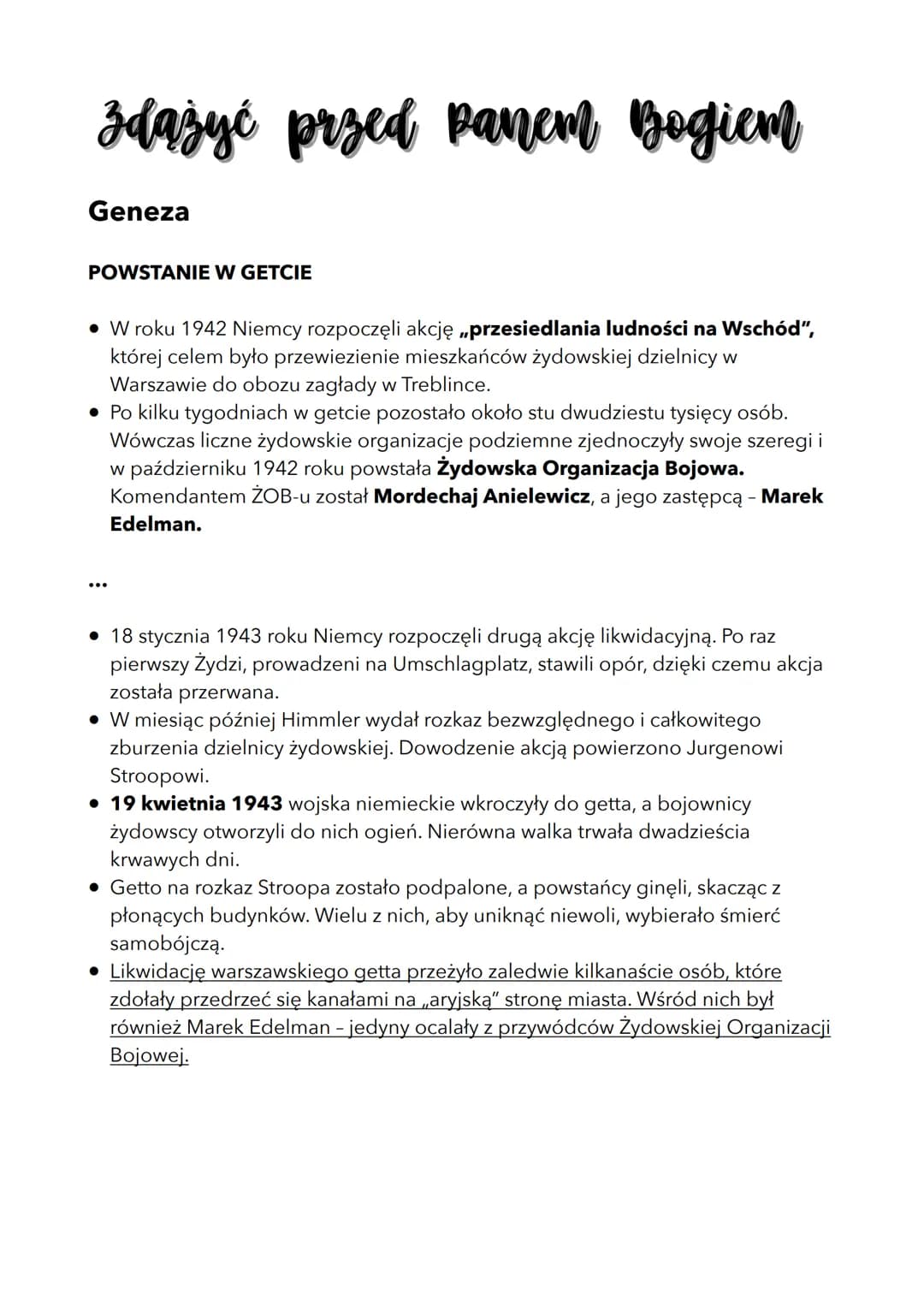 zdążyć przed panem Bogiem
Geneza
POWSTANIE W GETCIE
• W roku 1942 Niemcy rozpoczęli akcję „przesiedlania ludności na Wschód",
której celem b