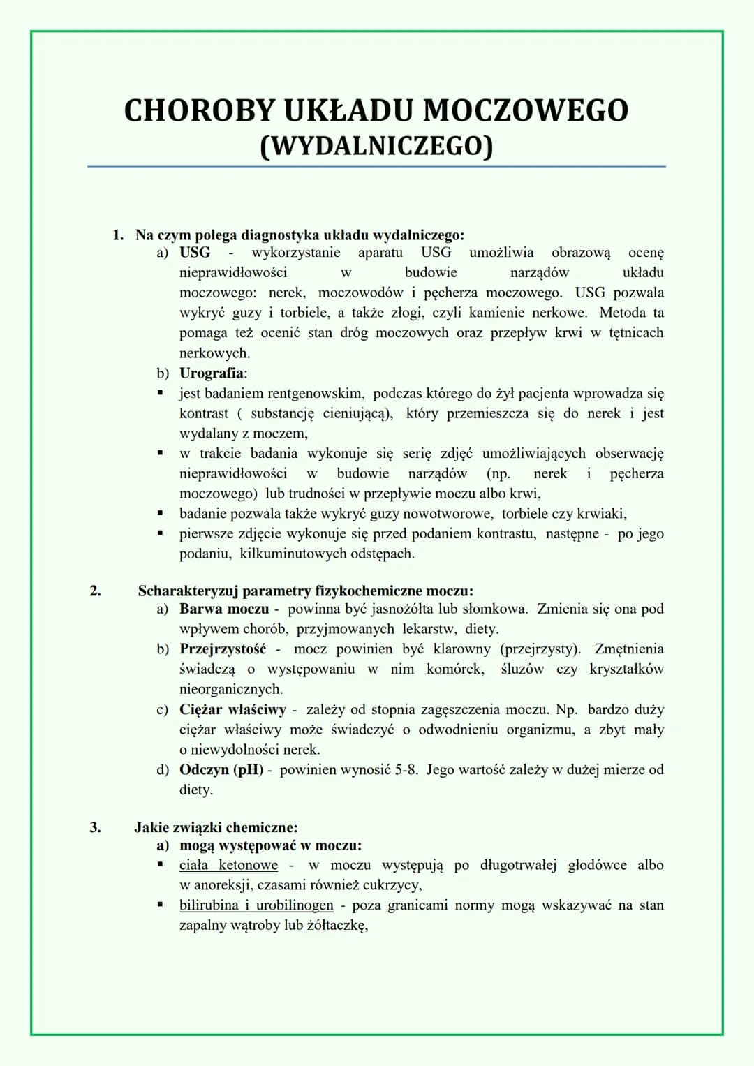 2.
3.
CHOROBY UKŁADU MOCZOWEGO
(WYDALNICZEGO)
1. Na czym polega diagnostyka układu wydalniczego:
a) USG
wykorzystanie aparatu USG umożliwia 