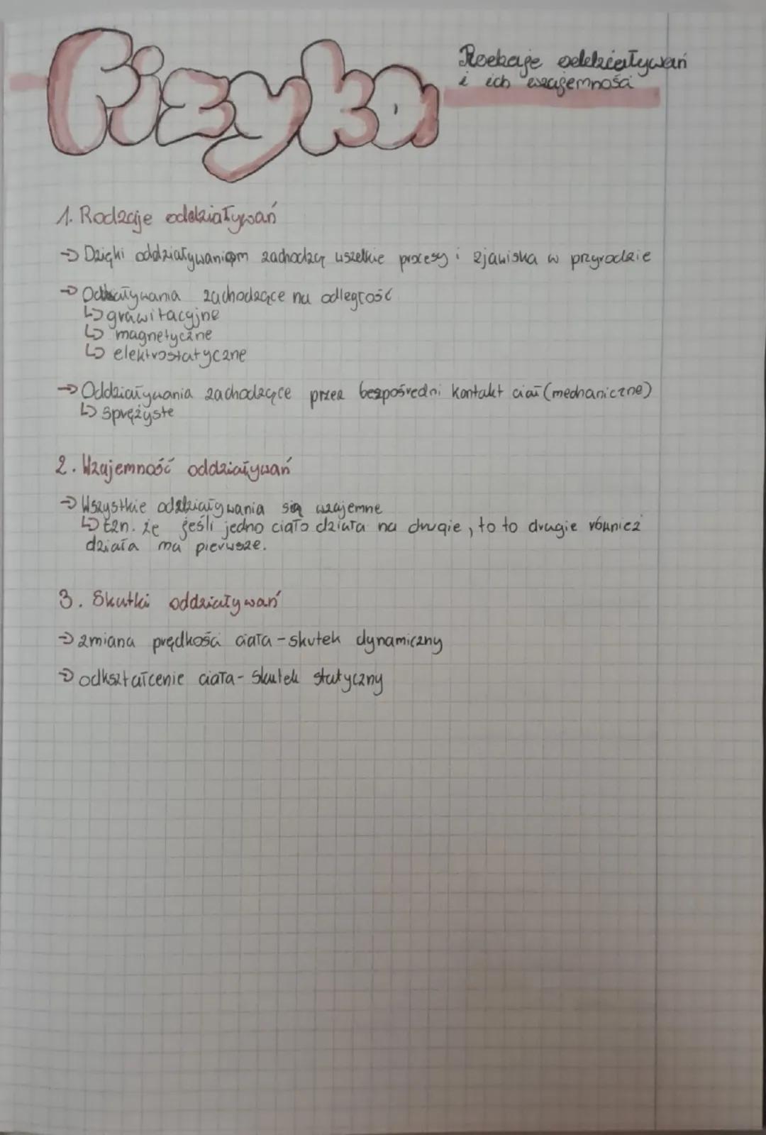 kizyka
1. Rodzaje oddziaływań
Reekaje odkiaływań
i ich wzajemnosa
→ Dzighi oddziaływaniem zachodzy wszelkie procesy i zjawiska w przyrodzie
