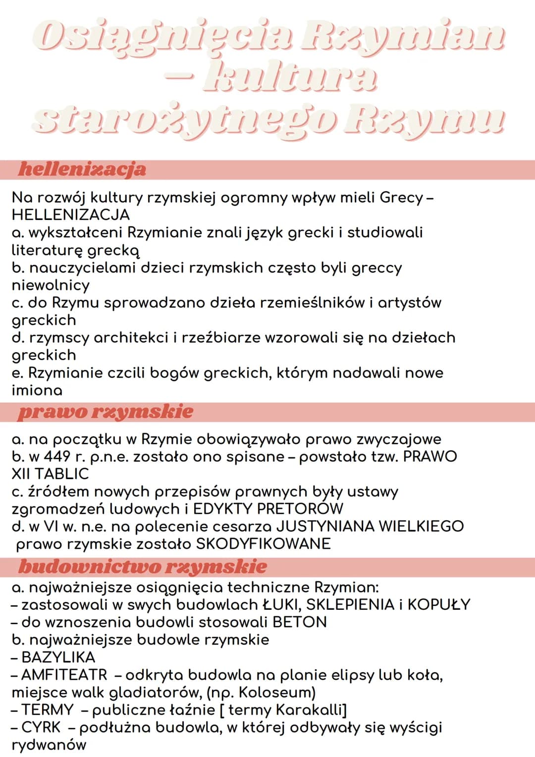 Osiągnięcia Rzymian
- kultura
starożytnego Rzymu
hellenizacja
Na rozwój kultury rzymskiej ogromny wpływ mieli Grecy -
HELLENIZACJA
a. wykszt