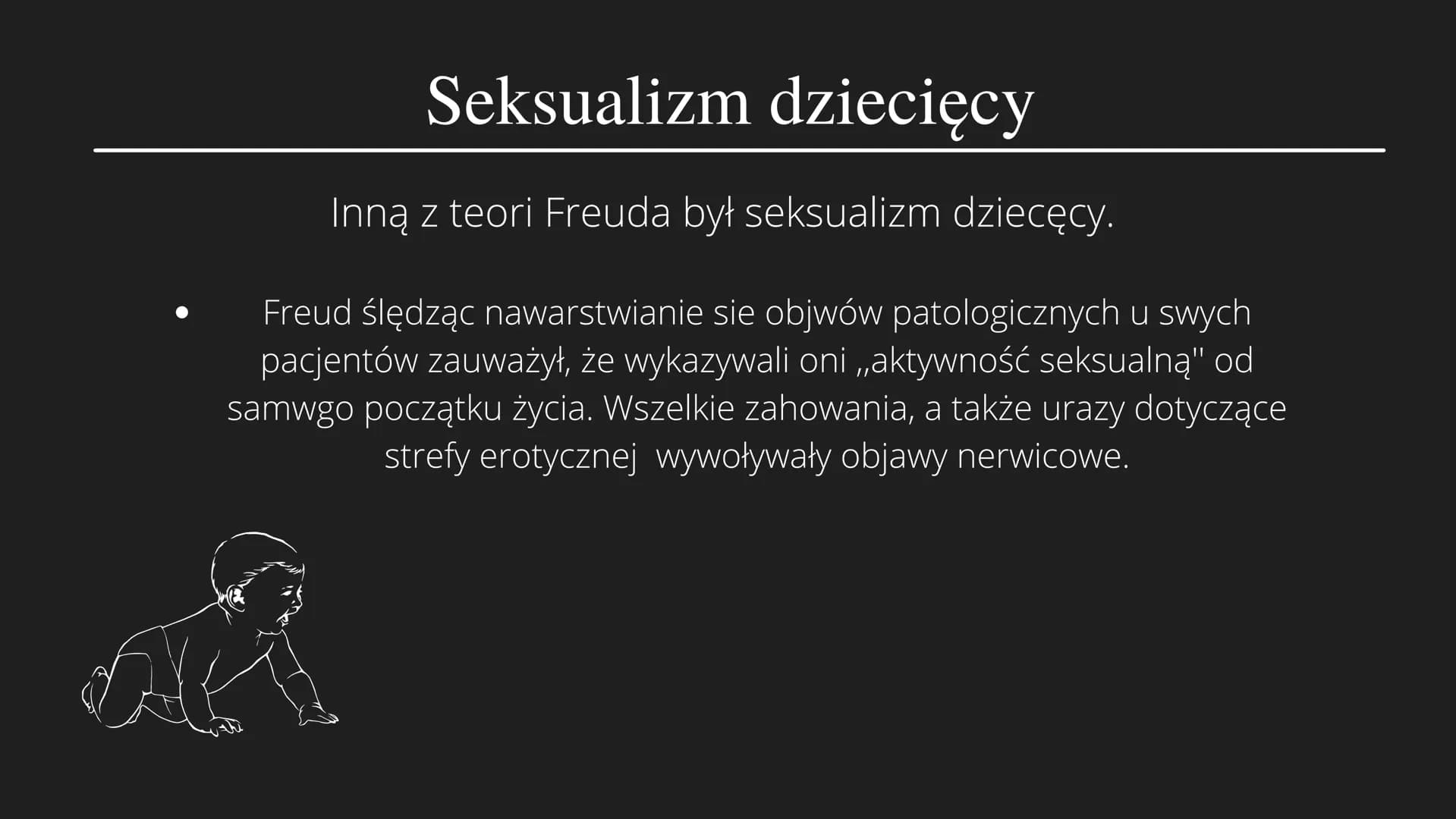 Zygmunt Freud SPIS TREŚCI
• Wstępne przedstawienie Zygmunta Freuda
Czym jest psychoanaliza?
• Teoria libido oraz seksualnej etiologii nerwic