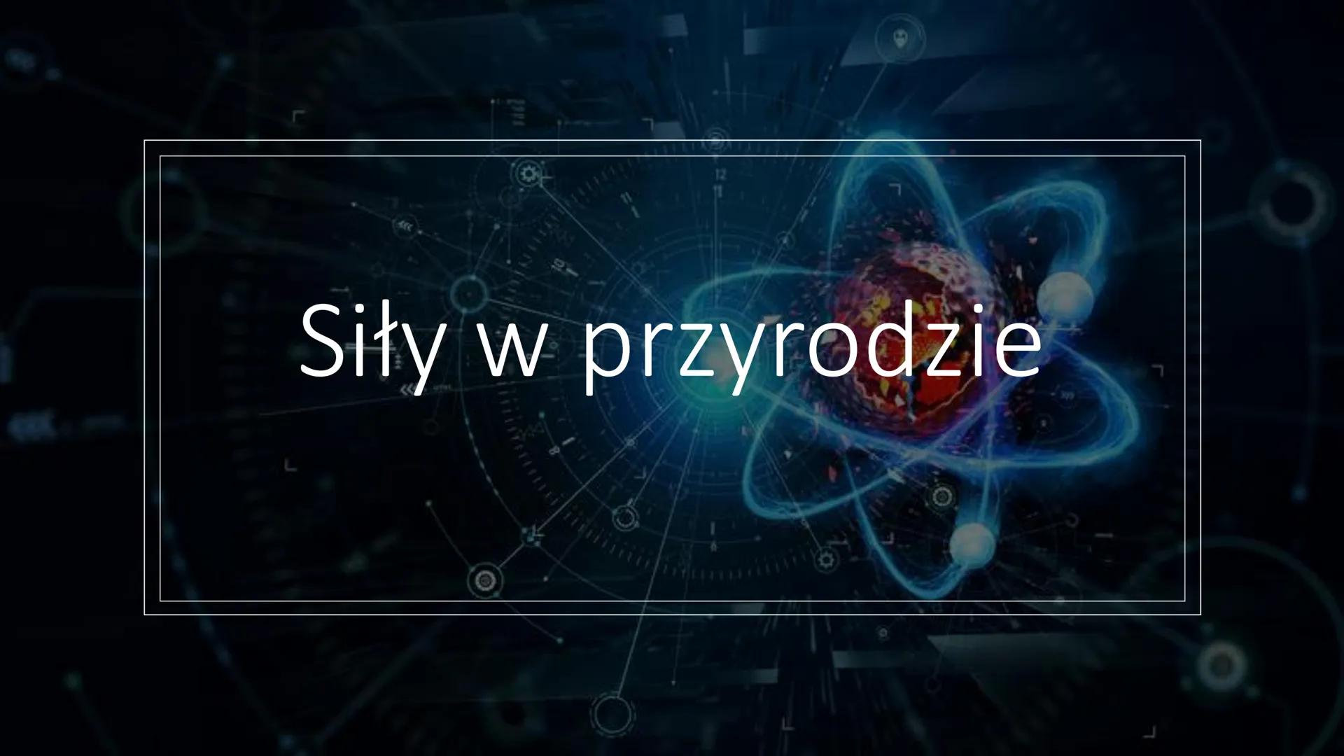 Siły w przyrodzie SIŁA
GRAWITACJI
3m Grawitacja
Na co działa- Siła grawitacji działa na każdy przedmiot
który posiada masę.
Kto ją wynalazł-