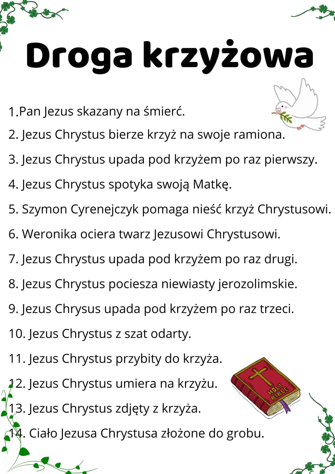 Droga krzyżowa
1.Pan Jezus skazany na śmierć.
2. Jezus Chrystus bierze krzyż na swoje ramiona.
3. Jezus Chrystus upada pod krzyżem po raz pi