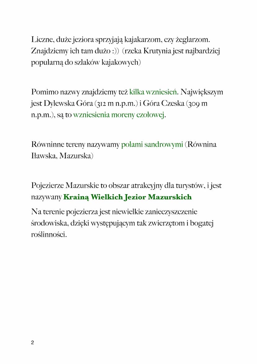 Pojezierza zostały
ukształtowane przez
działania lądolodu.
KRAJOBRAZ POJEZIERZA
Pojezierze mazurskie leżące
we wschodniej części pasa
pojezi