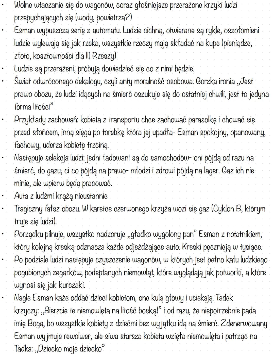 Temat: Realia obozowe w opowieści „Proszę państwa do gazu"
wykształcony, poeta, wie czym.
jest miłość
Tadek
wojna
zmuszony jest zmienić hier