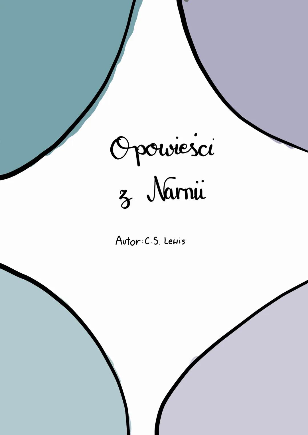 Opowieści
Narnii
z
Autor: C.S. Lewis plan wydarzeń
1. Przyjazd dzieci do profesora
2. Spotkanie Łucji z faunem
3. Spotkanie Edmunda z królow