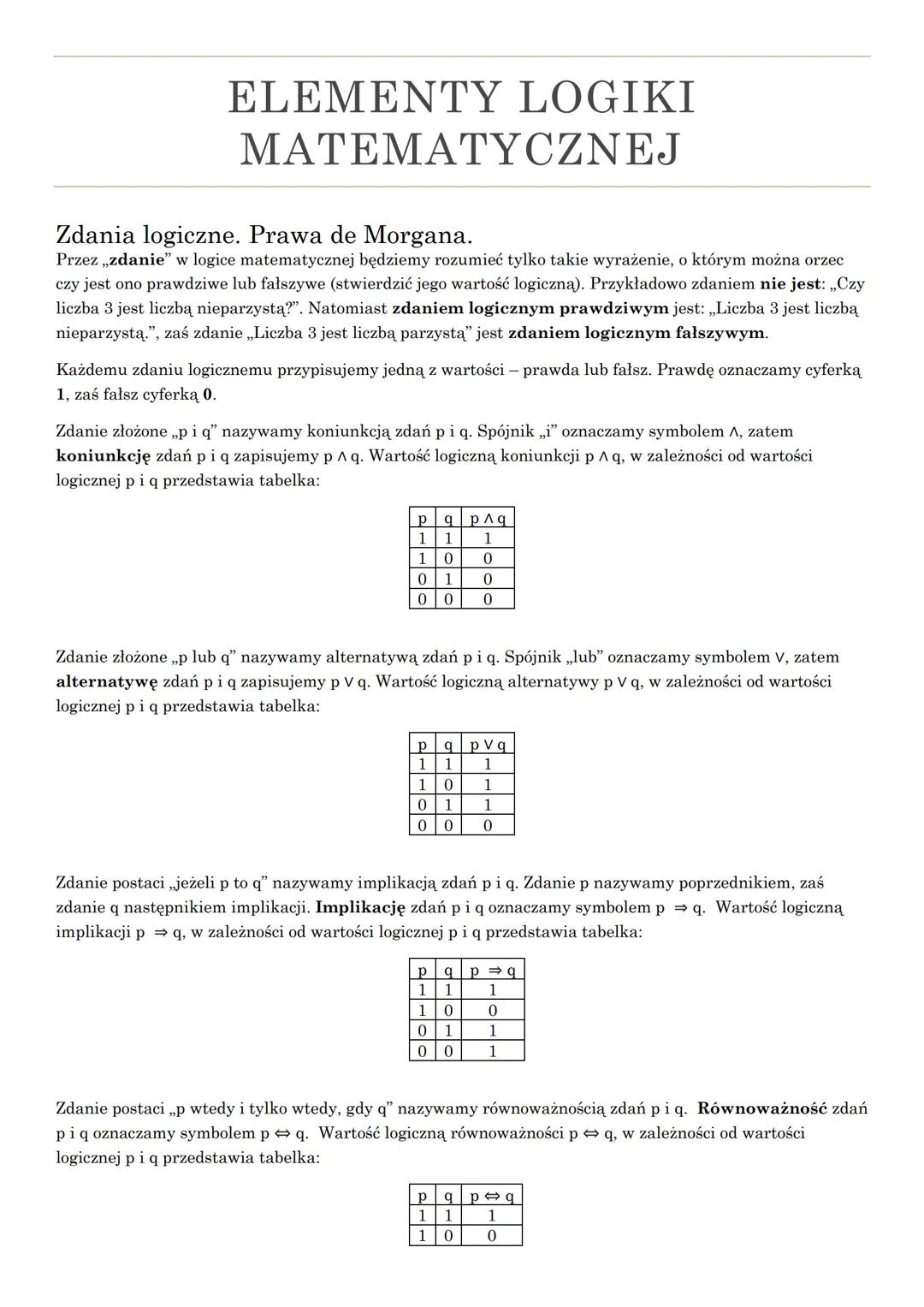 ELEMENTY LOGIKI
MATEMATYCZNEJ
Zdania logiczne. Prawa de Morgana.
Przez ,,zdanie" w logice matematycznej będziemy rozumieć tylko takie wyraże