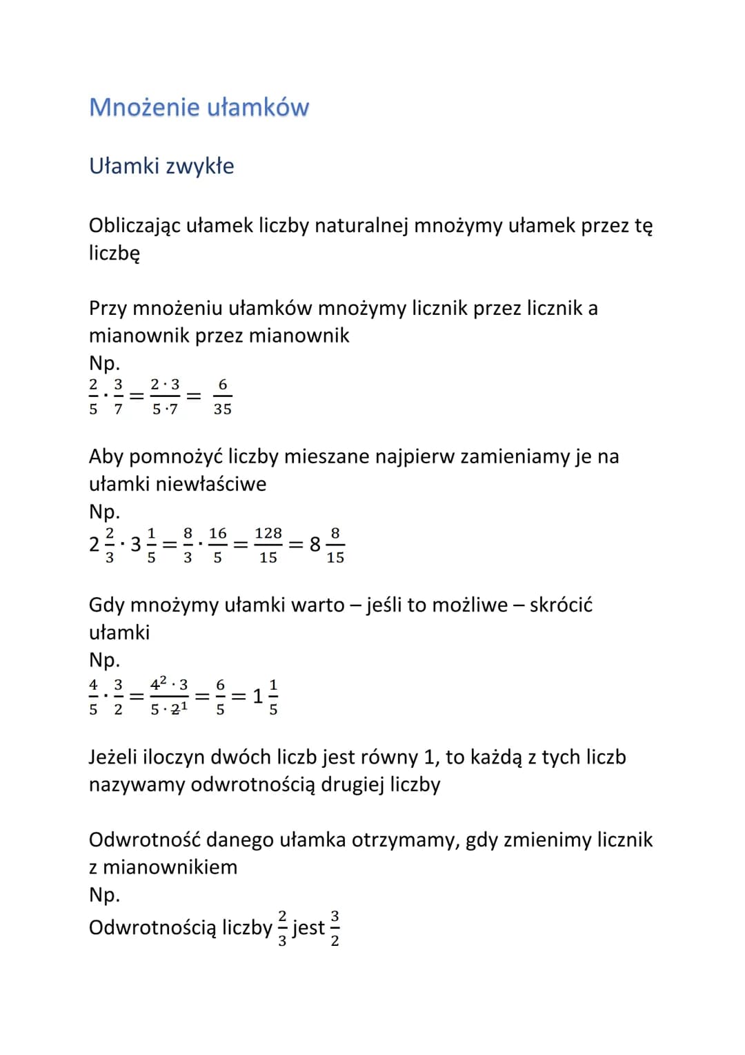 Mnożenie ułamków
Ułamki zwykłe
Obliczając ułamek liczby naturalnej mnożymy ułamek przez tę
liczbę
Przy mnożeniu ułamków mnożymy licznik prze