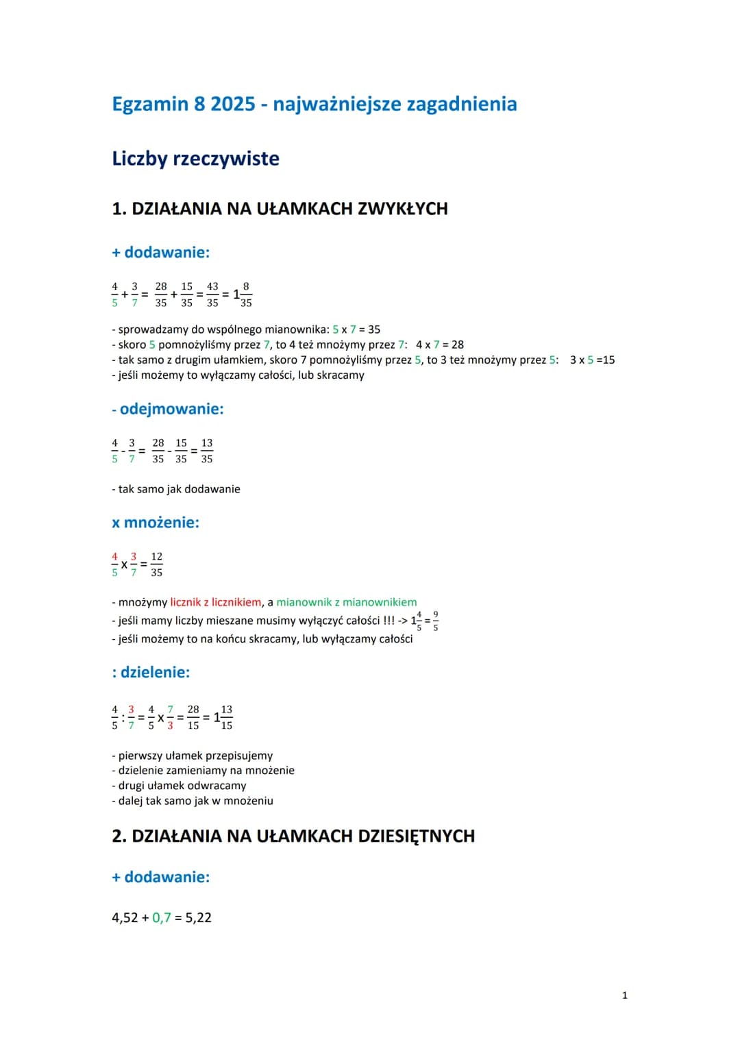 Egzamin 8 2025 - najważniejsze zagadnienia
Liczby rzeczywiste
1. DZIAŁANIA NA UŁAMKACH ZWYKŁYCH
+ dodawanie:
4 3 28 15 43
+ =
+ = = 1-
5 7 3