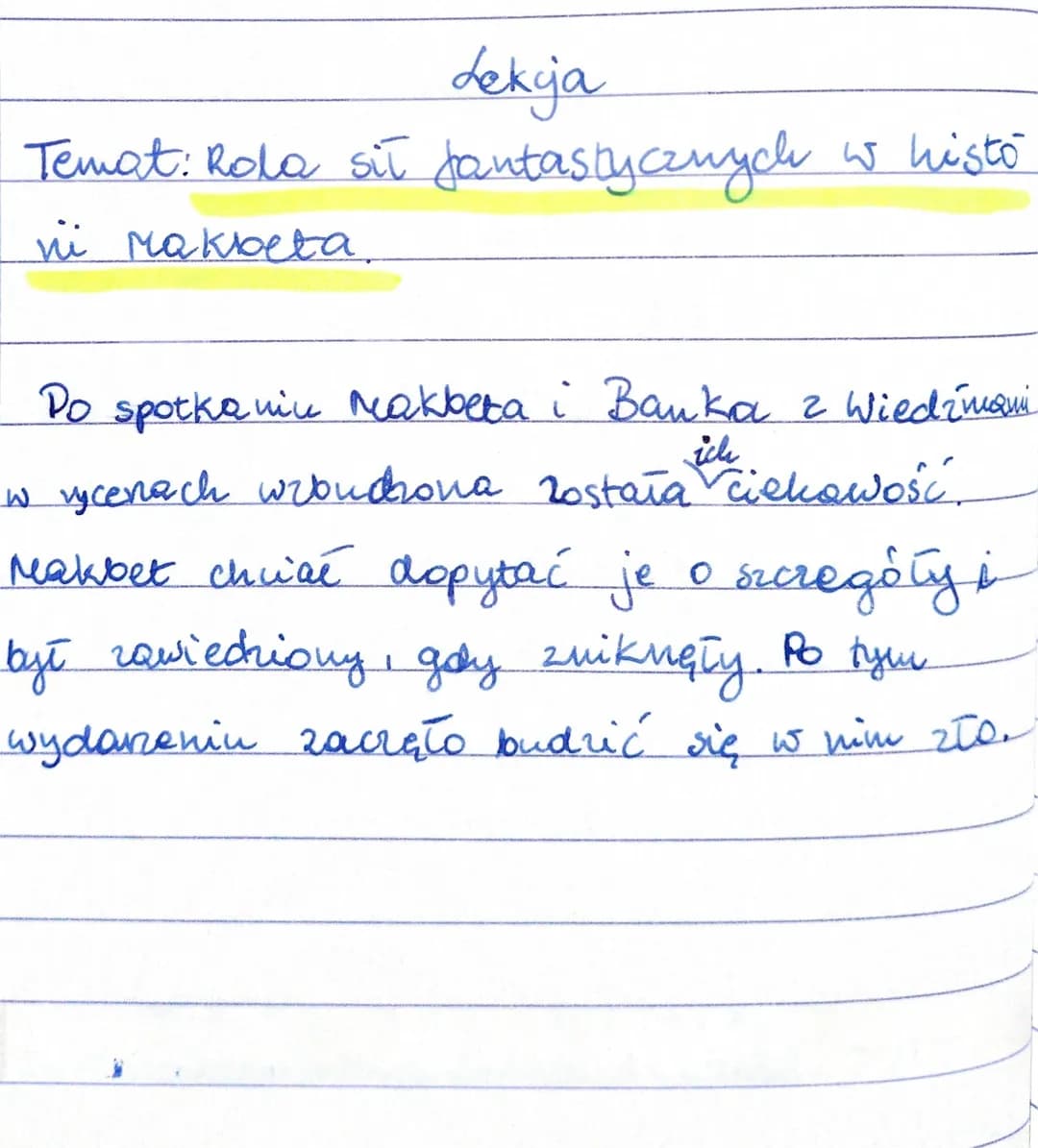 Lekcja
Temat: Rola sił fantastycznych w histò
ni Makbeta.
Po spotkaniu Makbeta i Banka z Wiedźmani
w rycenach wroudhona została ciekowość.
M