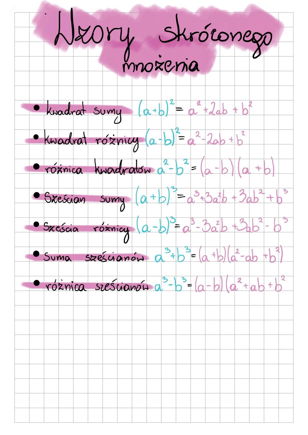 # Wzory skróconego

Mnożenia

- kwadrat sumy $(a+b)^2$= $a^2$+2ab+$b^2$
- kwadrat różnicy $(a-b)^2$= $a^2$-2ab+$b^2$
- różnica kwadrałów $a^