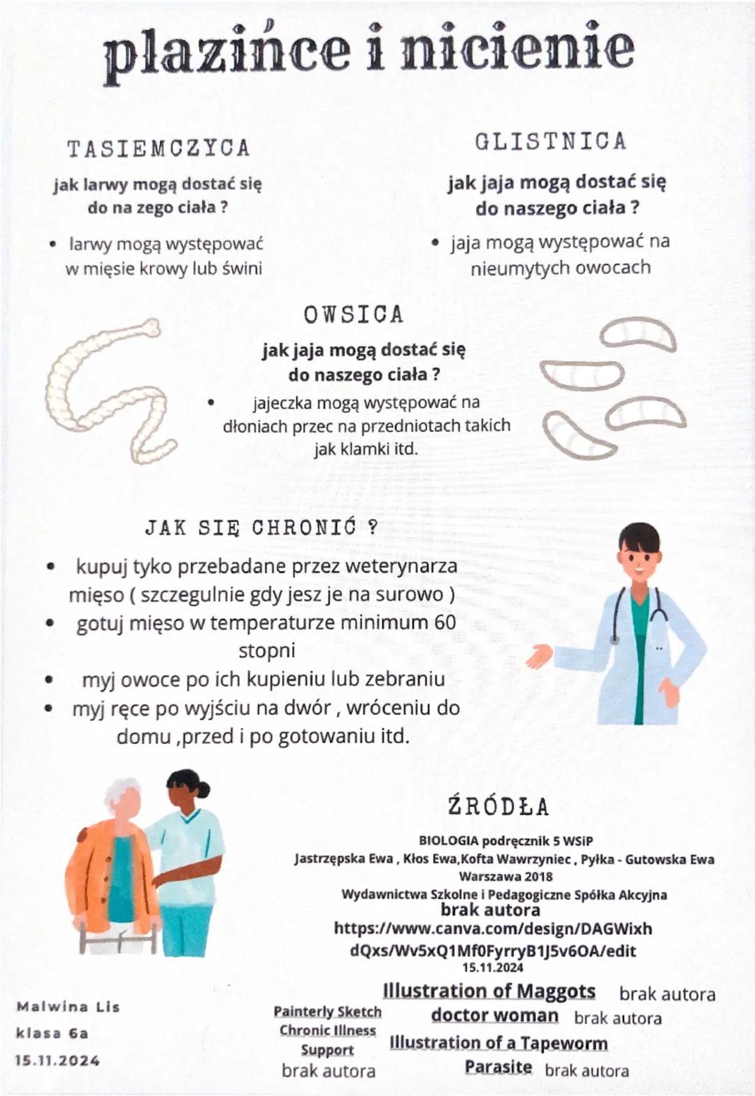 •
plazińce i nicienie
TASIEMCZYCA
jak larwy mogą dostać się
do na zego ciała?
larwy mogą występować
w mięsie krowy lub świni
G
OWSICA
GLISTN