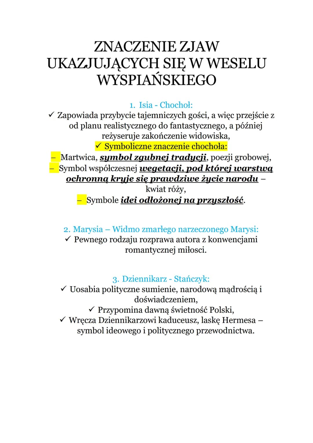ZNACZENIE ZJAW
UKAZJUJĄCYCH SIĘ W WESELU
WYSPIAŃSKIEGO
1. Isia - Chochoł:
✓ Zapowiada przybycie tajemniczych gości, a więc przejście z
od pl
