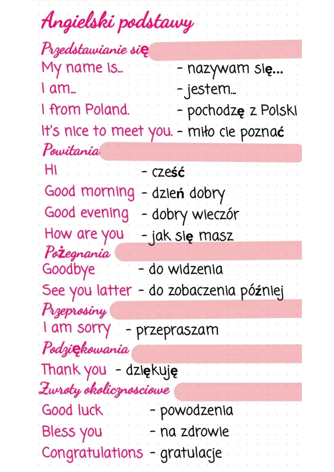 Angielski podstawy
Przedstawianie się
My name is...
- nazywam się...
Tam...
- jestem....
I from Poland.
- pochodzę z Polski
It's nice to mee