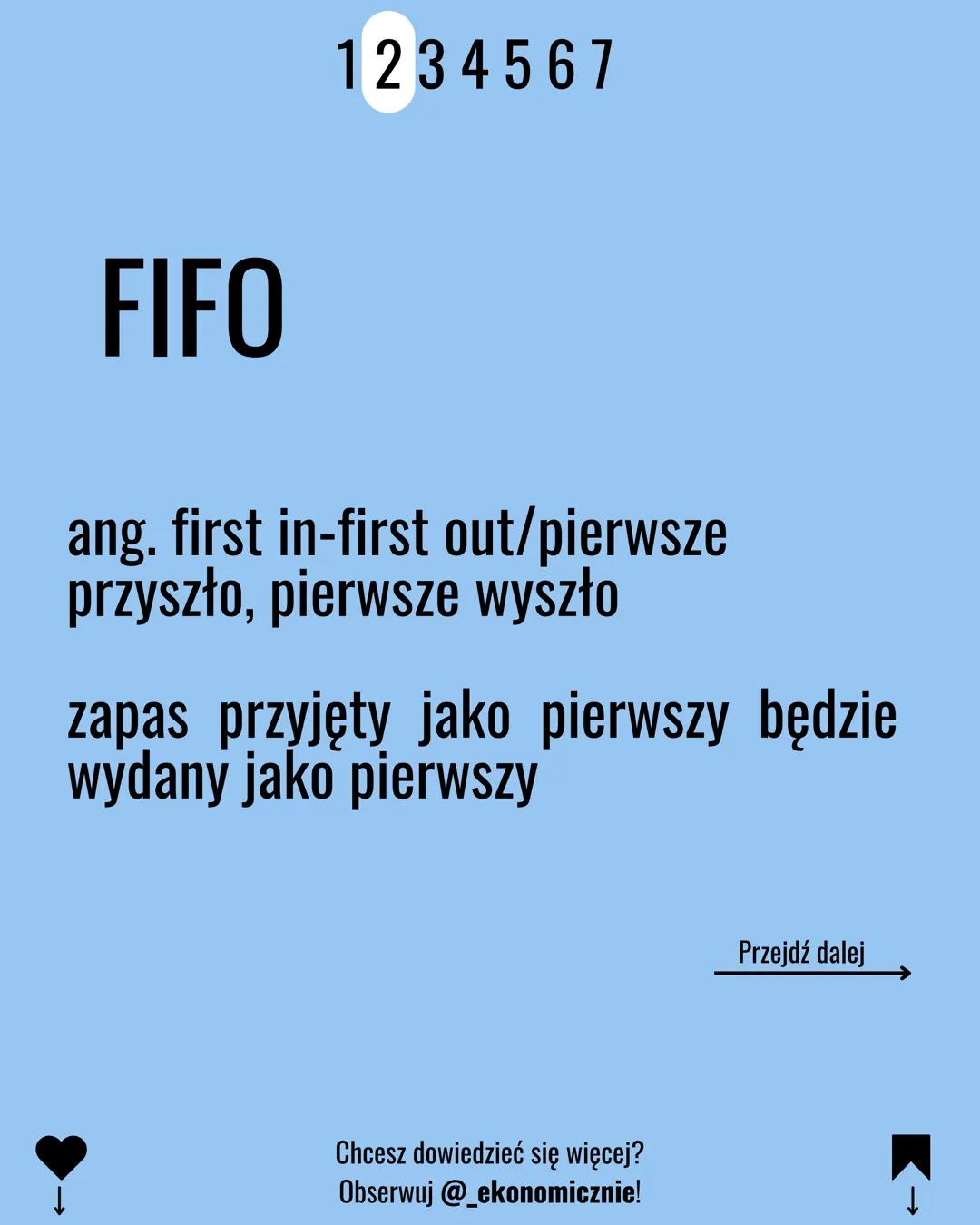 1234567
EKA.04
METODY
WYDAWANIA
ZAPASÓW
Chcesz dowiedzieć się więcej?
Obserwuj @_ekonomicznie!
WHITE
BLACK
WHITE
BLACK
K→
BLACK 1234567
FIFO