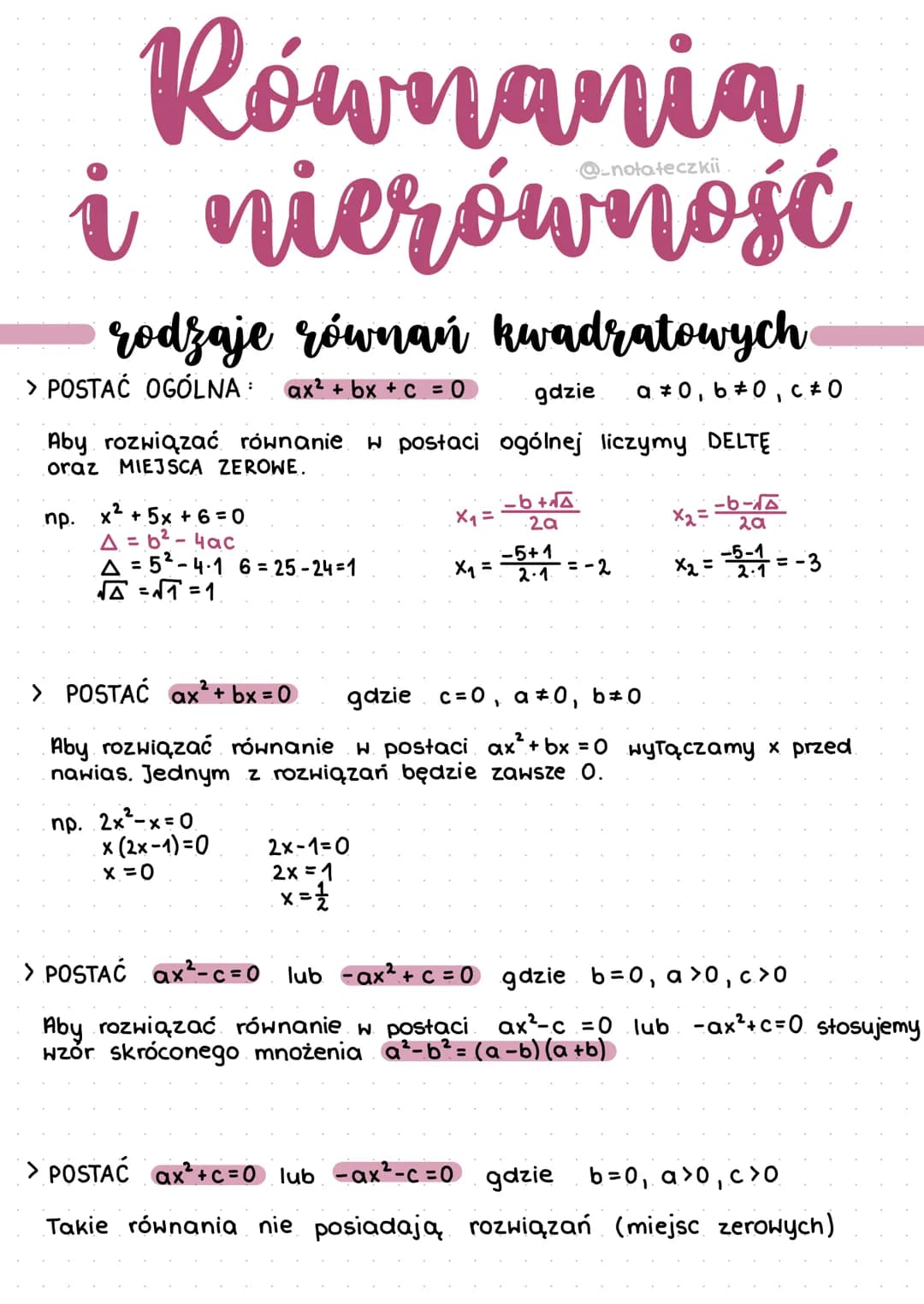 Równania
i nierówność
rodzaje równań kwadratowych
> POSTAĆ OGÓLNA ax² + bx + c = 0
Aby rozwiązać równanie W postaci
oraz MIEJSCA ZEROWE.
np.