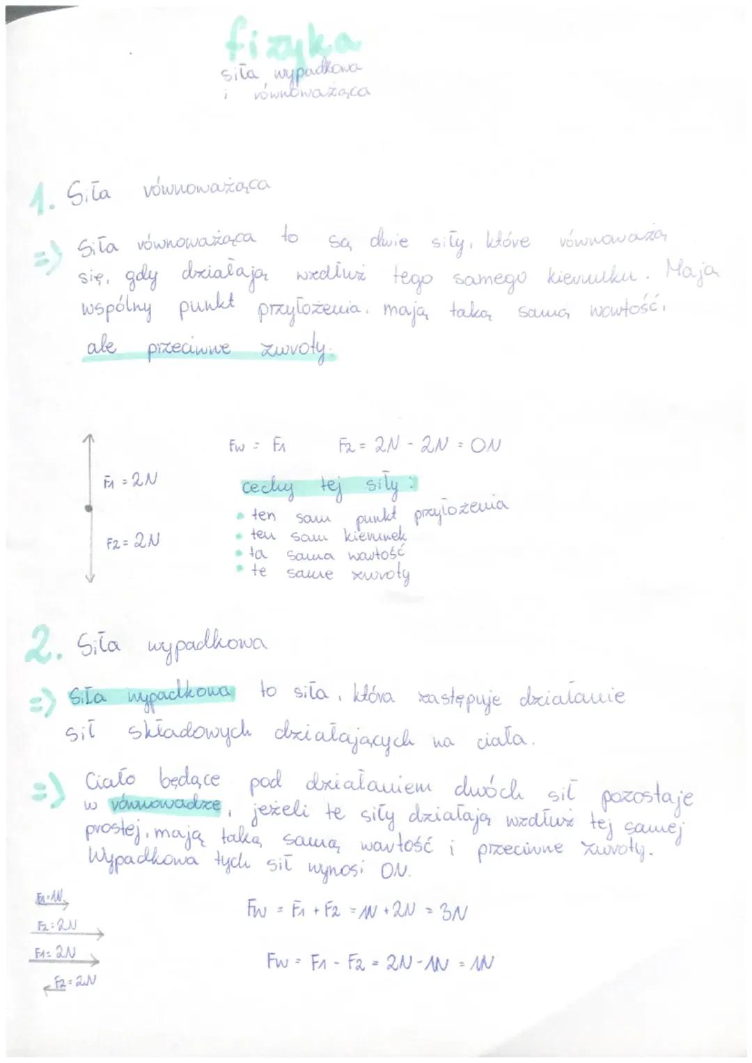 fizuka
siła, wypadkowa
i
równoważąca
4. Siła równoważąca
Siła równoważąca to
Są dwie siły, klóve
vównoważą
się, gdy działają wedłuż tego sam