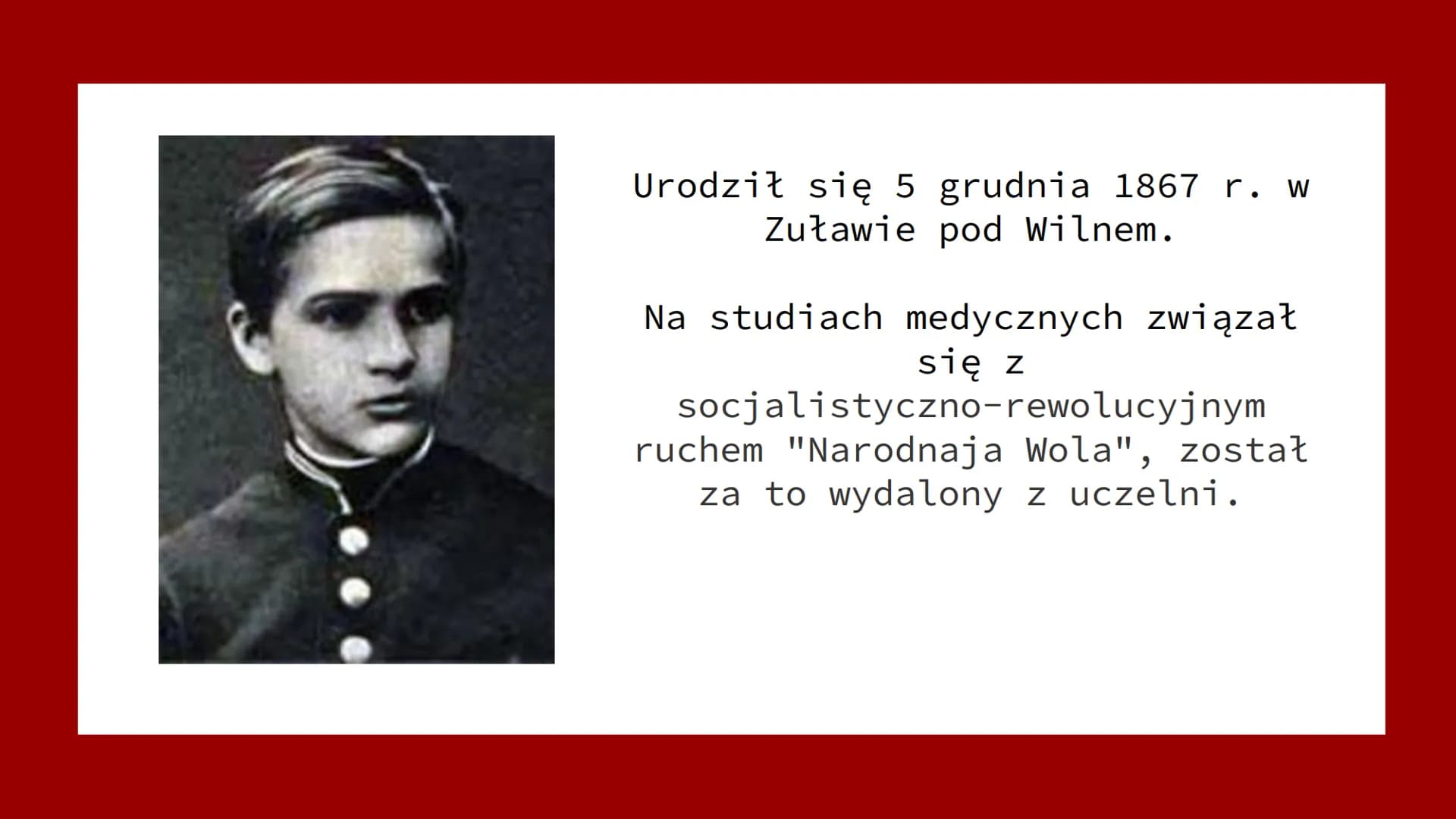 
<p>Józef Piłsudski urodził się 5 grudnia 1867 r. w Zuławie pod Wilnem. Podczas studiów medycznych związał się z socjalistyczno-rewolucyjnym