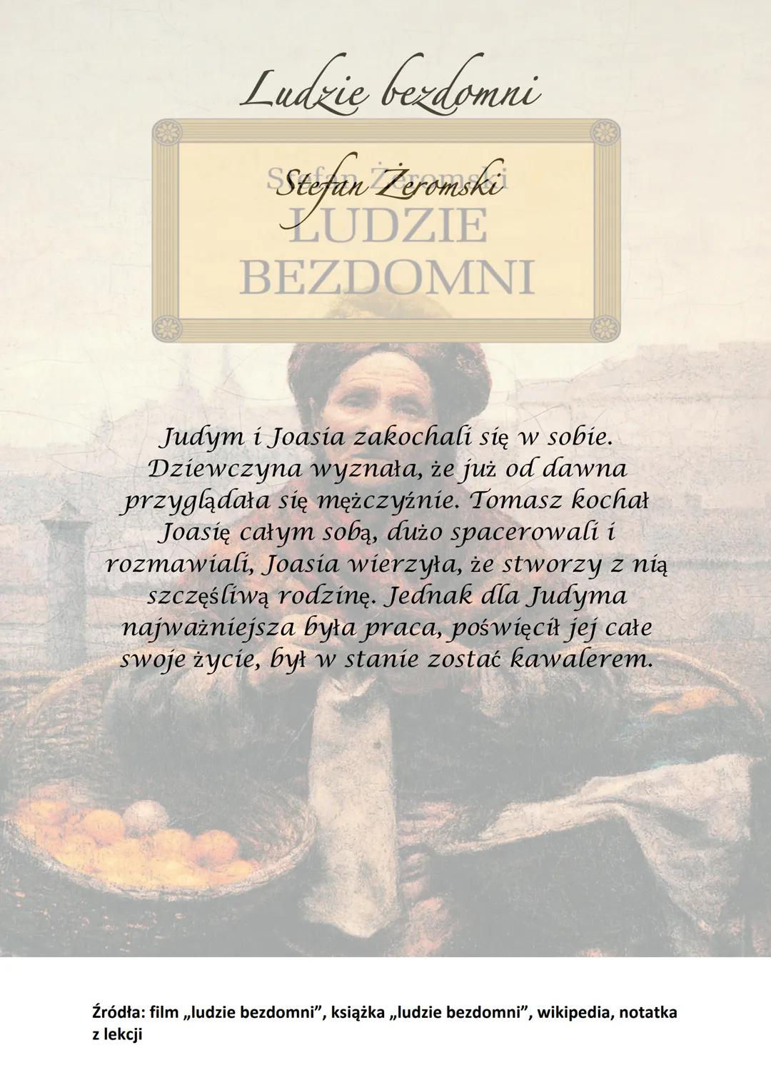 Ludzie bezdomni
Stefan Žeromski
Stefan Żeromski
LUDZIE
BEZDOMNI
Akcja powieści toczy się w latach 90 XIX
wieku. Akcja rozgrywa się w Paryżu,