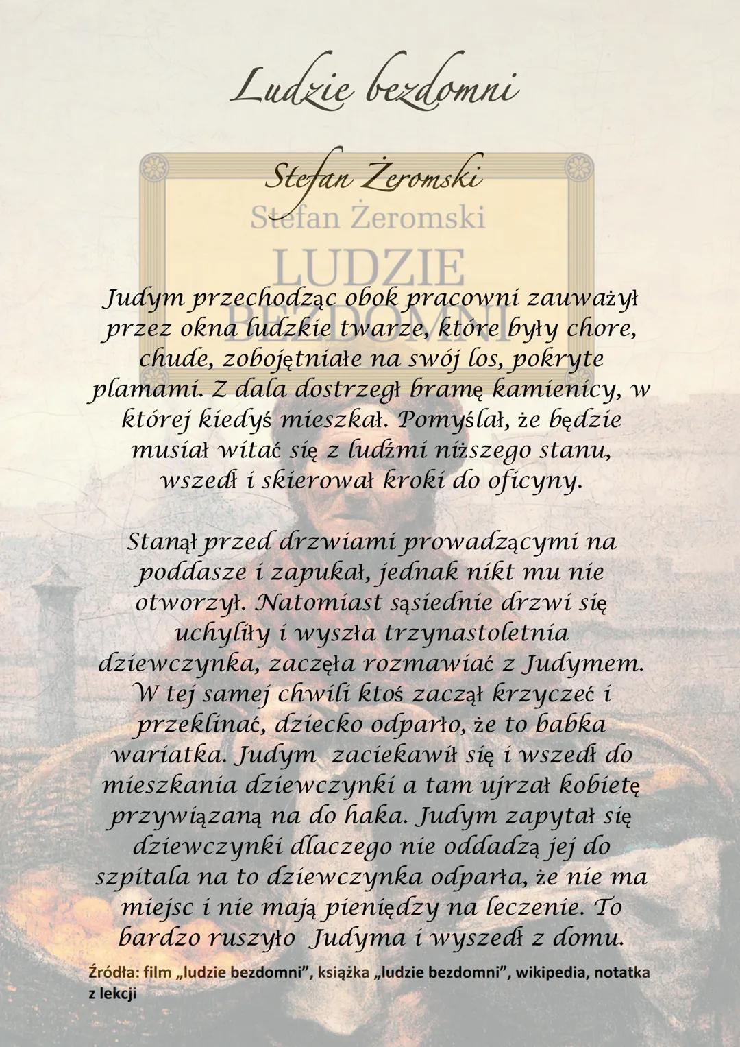 Ludzie bezdomni
Stefan Žeromski
Stefan Żeromski
LUDZIE
BEZDOMNI
Akcja powieści toczy się w latach 90 XIX
wieku. Akcja rozgrywa się w Paryżu,