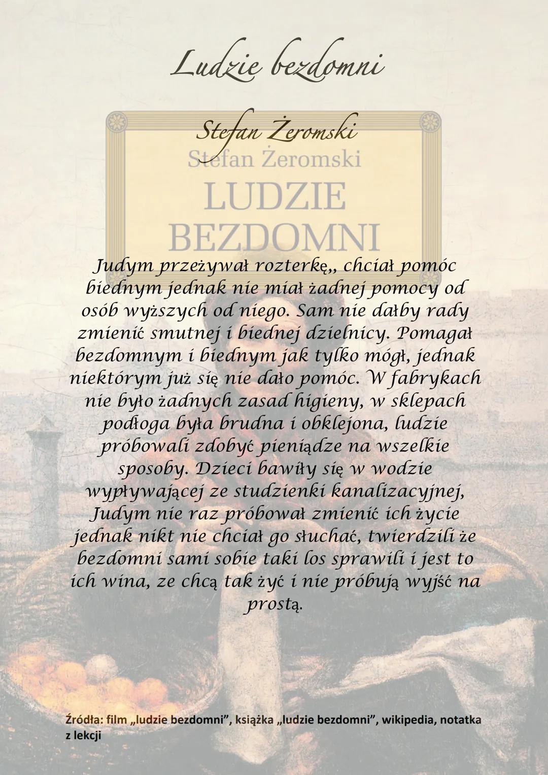 Ludzie bezdomni
Stefan Žeromski
Stefan Żeromski
LUDZIE
BEZDOMNI
Akcja powieści toczy się w latach 90 XIX
wieku. Akcja rozgrywa się w Paryżu,