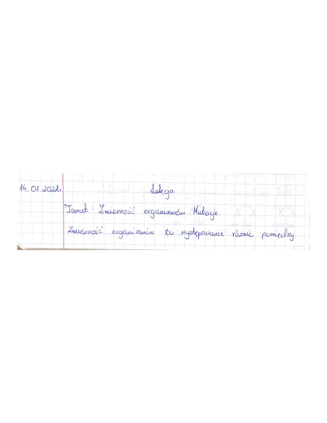 14.01.2022r.
Lekcja
Temat: Imiemność organizmón. Mutacje
Zmienność
to
organizmów
występowanie różnic pomiędzy osobnikami należącymi do jedne