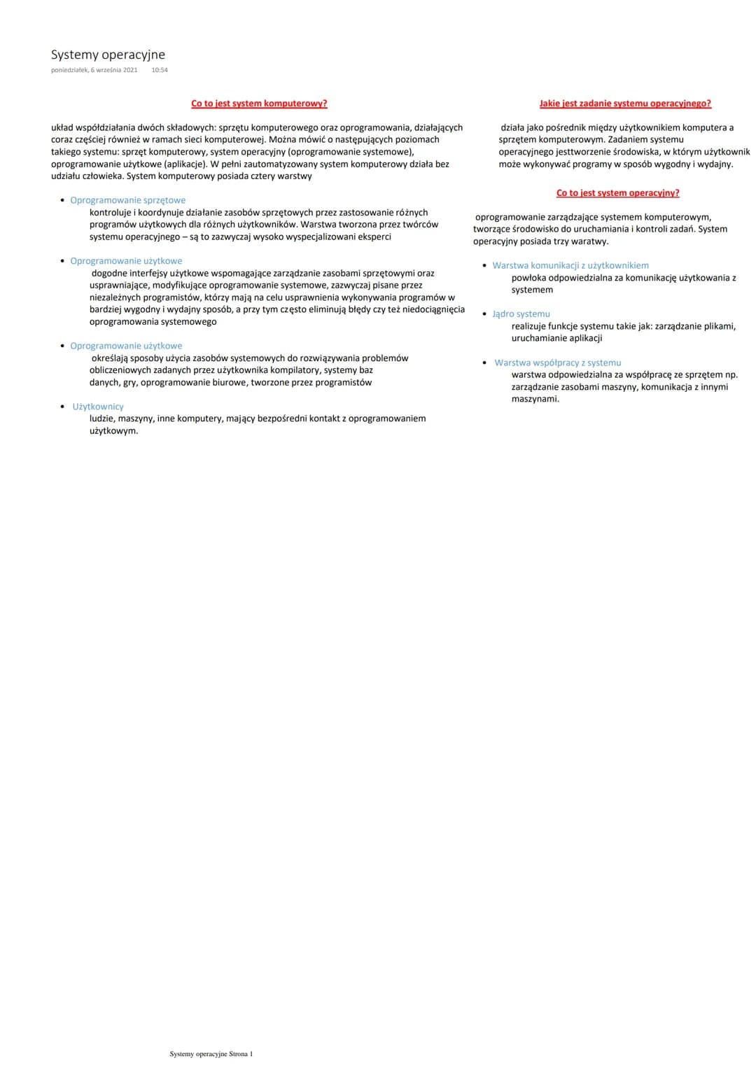 Systemy operacyjne
poniedziałek, 6 września 2021 10:54
Co to jest system komputerowy?
układ współdziałania dwóch składowych: sprzętu kompute