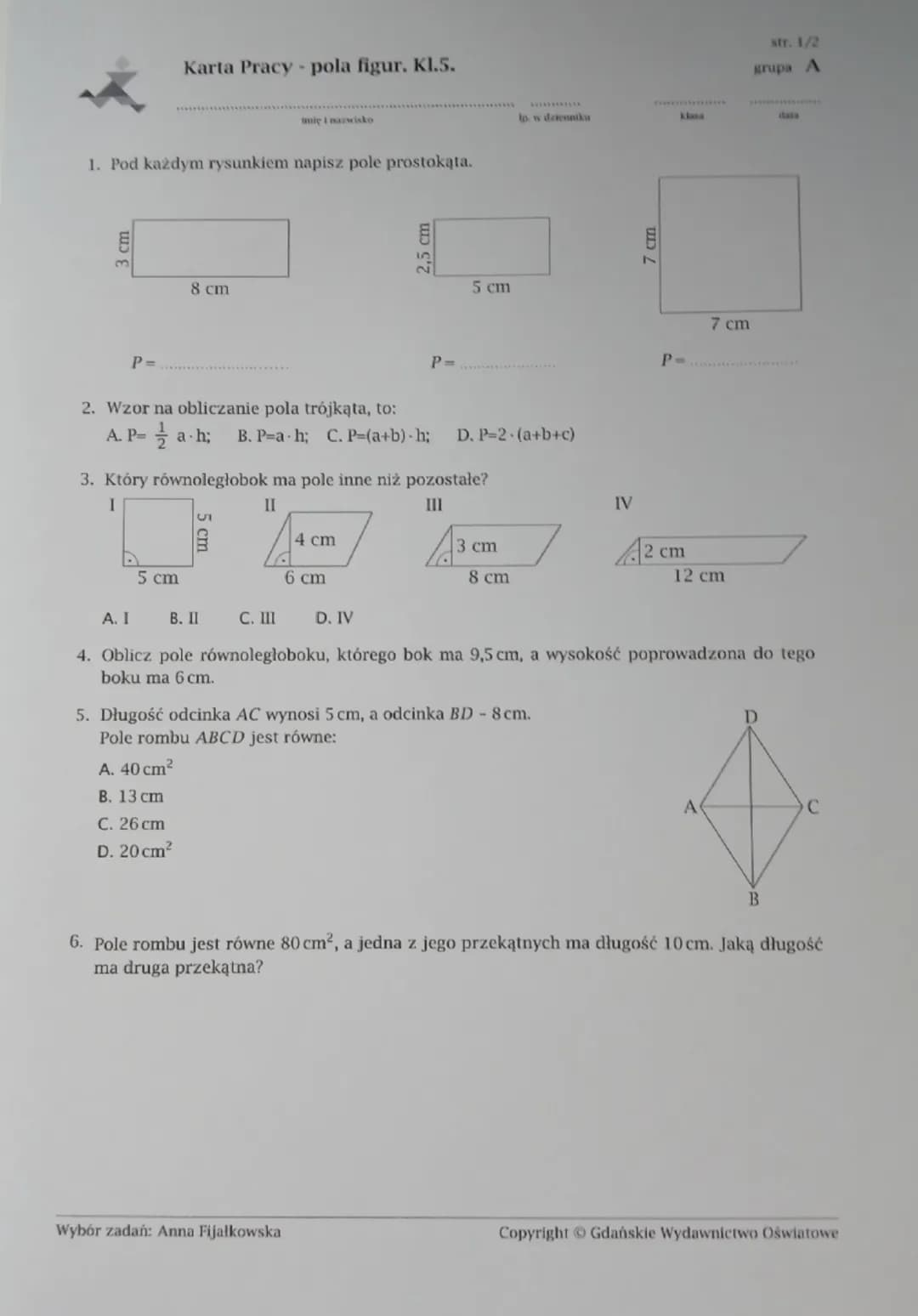 --- OCR Start ---
Karta Pracy - pola figur. Kl.5.
Imię i nazwisko
1. Pod każdym rysunkiem napisz pole prostokąta.
3 cm
8 cm
2,5 cm
5 cm
str.