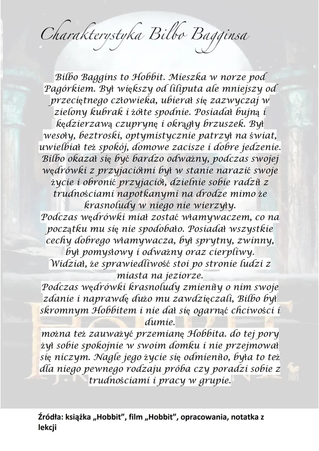 Charakterystyka Bilbo Bagginsa
Bilbo Baggins to Hobbit. Mieszka w norze pod
Pagórkiem. Był większy od liliputa ale mniejszy od
przeciętnego 