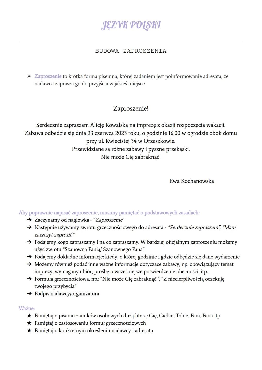 JĘZYK POLSKI
BUDOWA ZAPROSZENIA
> Zaproszenie to krótka forma pisemna, której zadaniem jest poinformowanie adresata, że
nadawca zaprasza go 