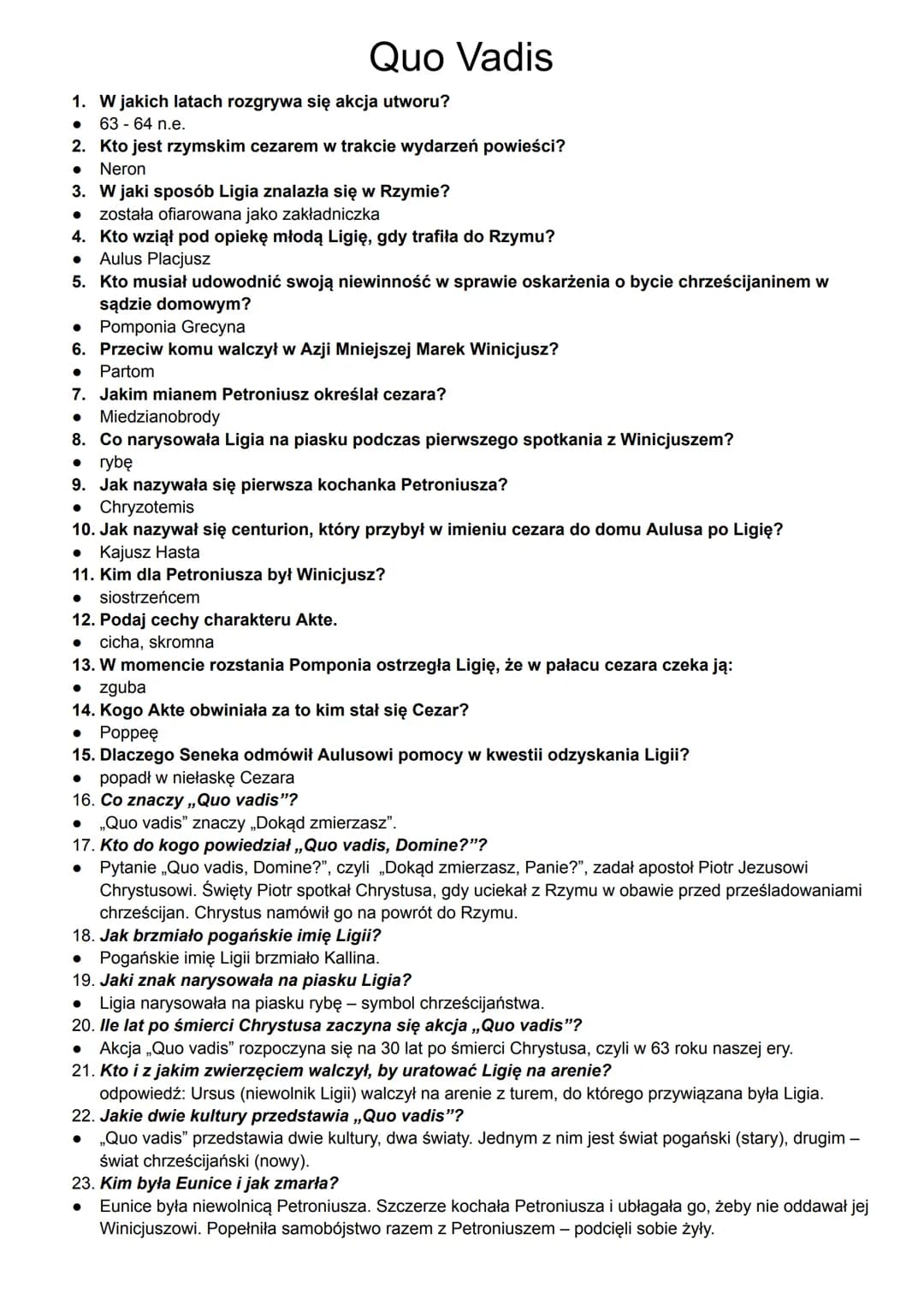 Quo Vadis
1. W jakich latach rozgrywa się akcja utworu?
63 - 64 n.e.
2. Kto jest rzymskim cezarem w trakcie wydarzeń powieści?
●
Neron
3. W 