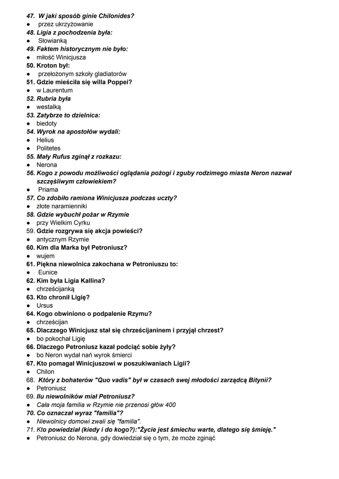 Quo Vadis
1. W jakich latach rozgrywa się akcja utworu?
63 - 64 n.e.
2. Kto jest rzymskim cezarem w trakcie wydarzeń powieści?
●
Neron
3. W 