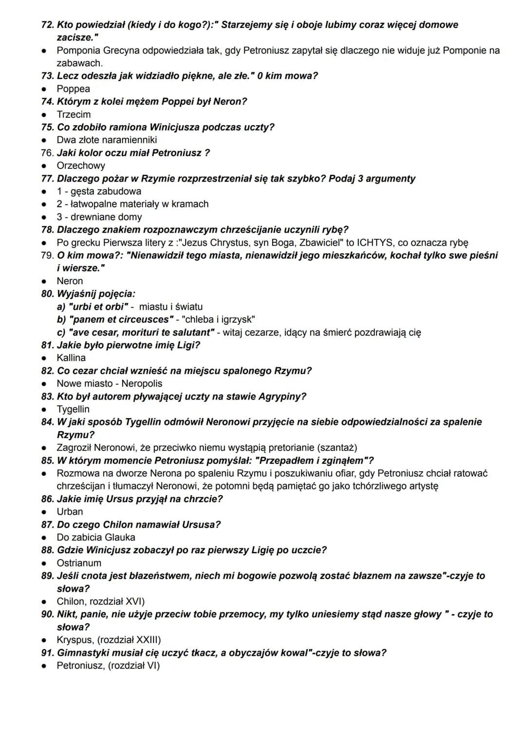 Quo Vadis
1. W jakich latach rozgrywa się akcja utworu?
63 - 64 n.e.
2. Kto jest rzymskim cezarem w trakcie wydarzeń powieści?
●
Neron
3. W 