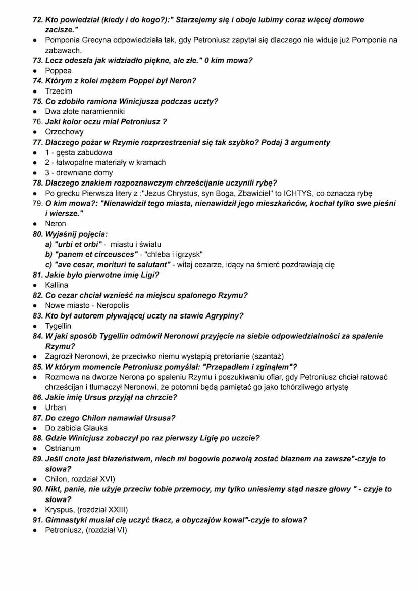 Quo Vadis
1. W jakich latach rozgrywa się akcja utworu?
63 - 64 n.e.
2. Kto jest rzymskim cezarem w trakcie wydarzeń powieści?
●
Neron
3. W 