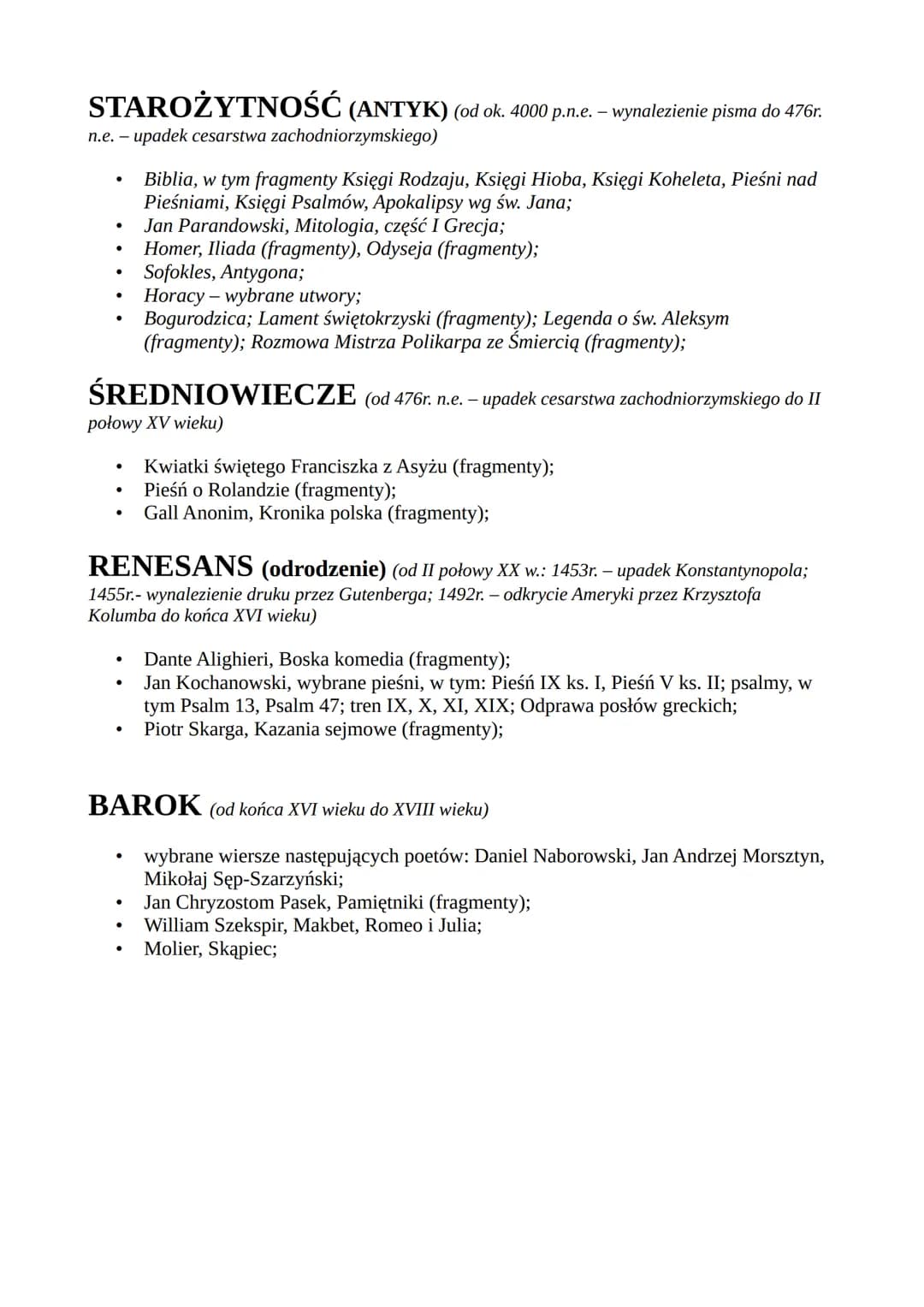 STAROŻYTNOŚĆ (ANTYK) (od ok. 4000 p.n.e. – wynalezienie pisma do 476r.
n.e. - upadek cesarstwa zachodniorzymskiego)
•
•
Biblia, w tym fragme
