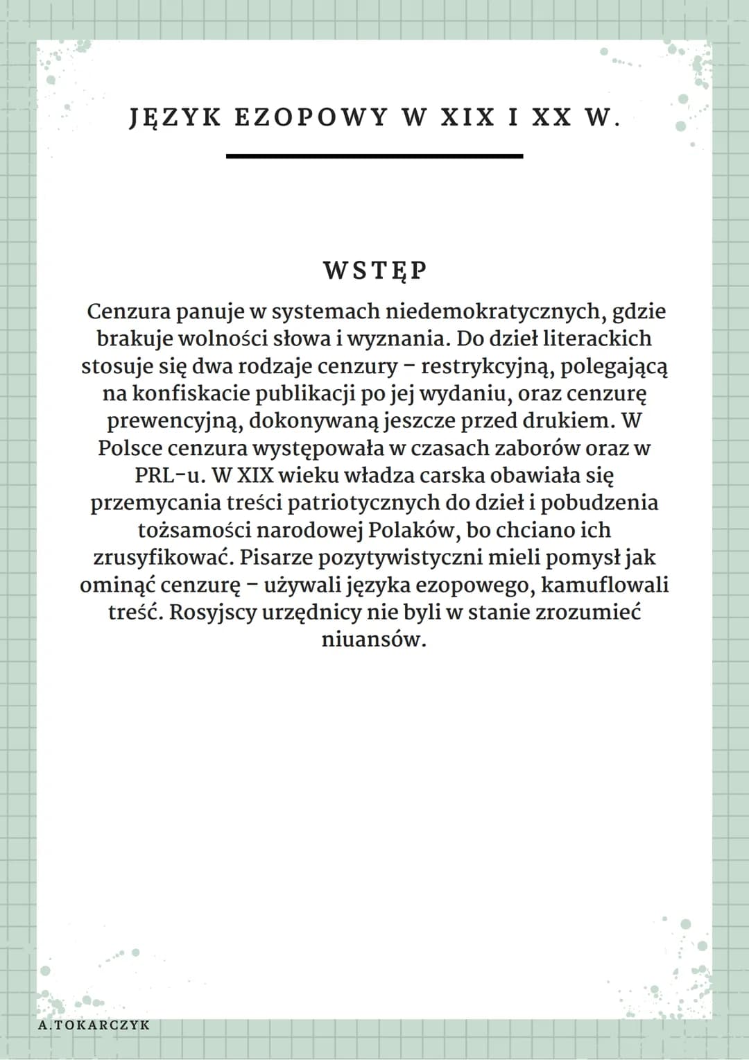 JĘZYK EZOPOWY W XIX I XX W.
WSTĘP
Cenzura panuje w systemach niedemokratycznych, gdzie
brakuje wolności słowa i wyznania. Do dzieł literacki