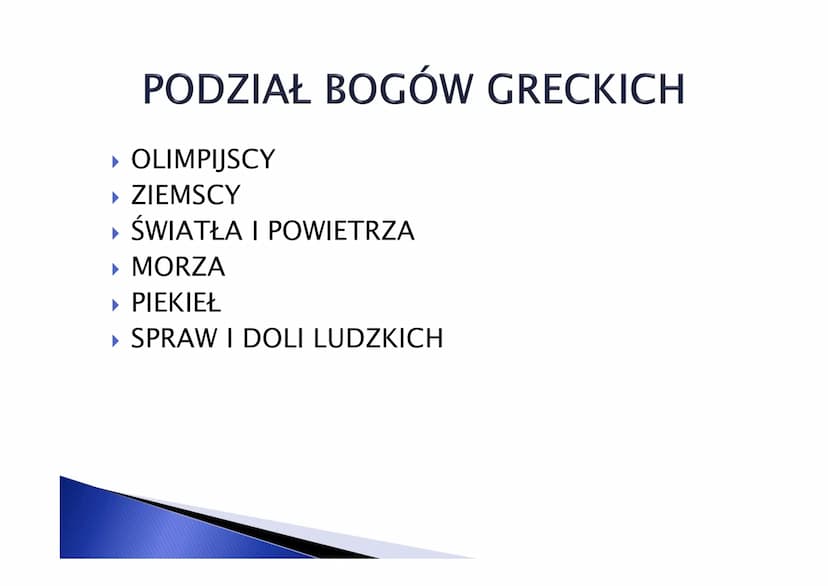 BOGOWIE
OLIMPIJSCY PODZIAŁ BOGÓW GRECKICH
▸ OLIMPIJSCY
▸ ZIEMSCY
► ŚWIATŁA I POWIETRZA
▸ MORZA
▸ PIEKIEŁ
▸ SPRAW I DOLI LUDZKICH SIEDZIBA BO