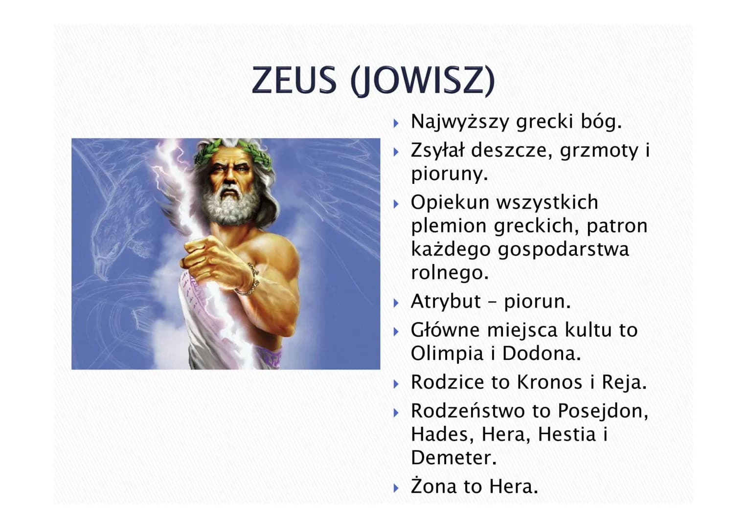 BOGOWIE
OLIMPIJSCY PODZIAŁ BOGÓW GRECKICH
▸ OLIMPIJSCY
▸ ZIEMSCY
► ŚWIATŁA I POWIETRZA
▸ MORZA
▸ PIEKIEŁ
▸ SPRAW I DOLI LUDZKICH SIEDZIBA BO