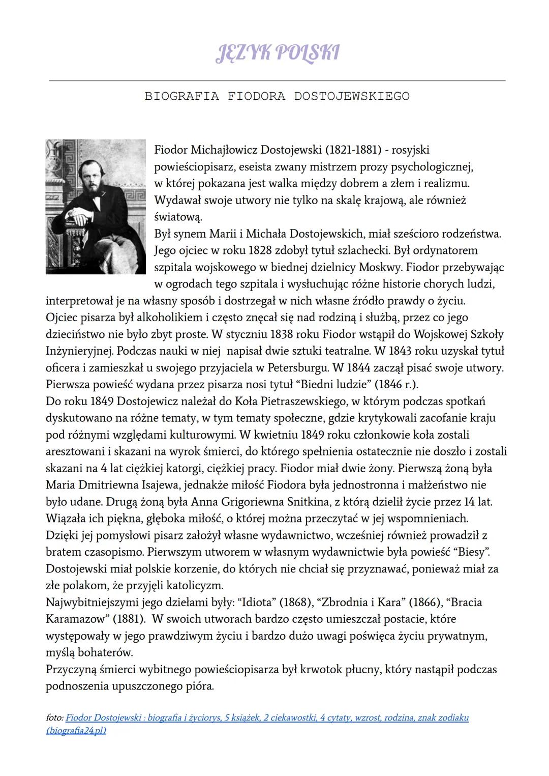 # JĘZYK POLSKI

# BIOGRAFIA FIODORA DOSTOJEWSKIEGO

Fiodor Michajłowicz Dostojewski (1821-1881) - rosyjski
powieściopisarz, eseista zwany mi