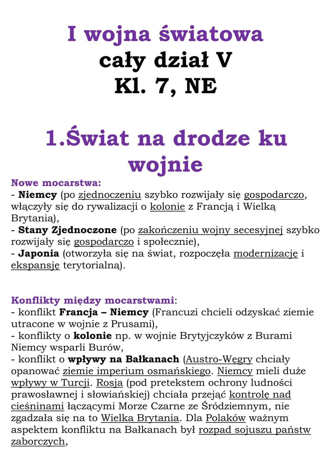 I wojna światowa
cały dział V
Kl. 7, NE
1.Świat na drodze ku
wojnie
Nowe mocarstwa:
- Niemcy (po zjednoczeniu szybko rozwijały się gospodarc