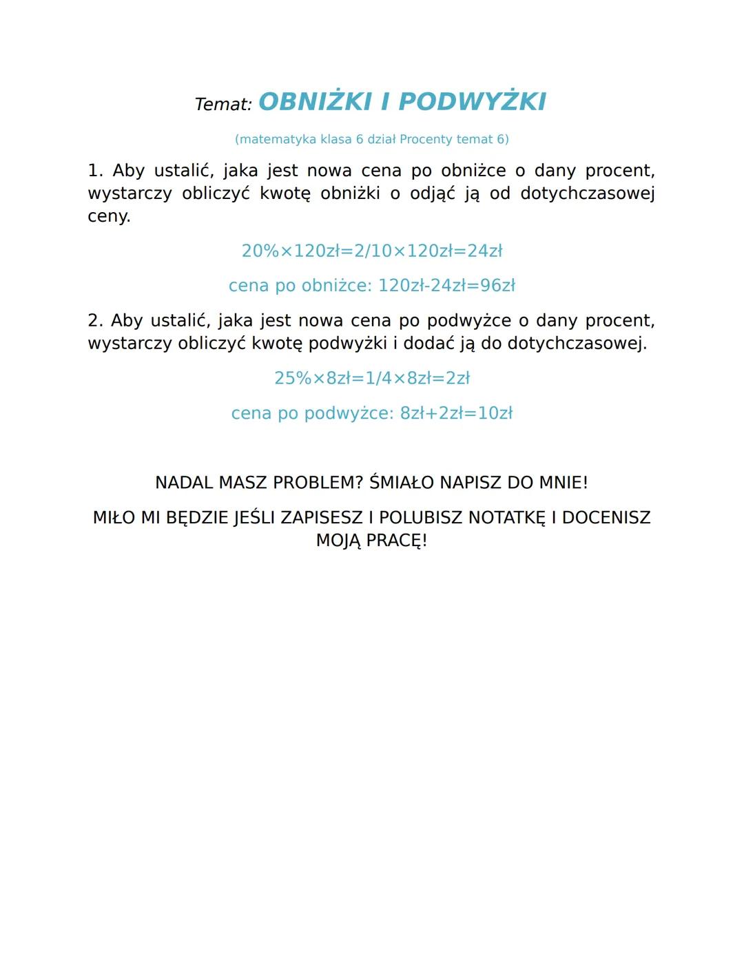 Temat: OBNIŻKI I PODWYŻKI

(matematyka klasa 6 dział Procenty temat 6)

1. Aby ustalić, jaka jest nowa cena po obniżce o dany procent,
wysta